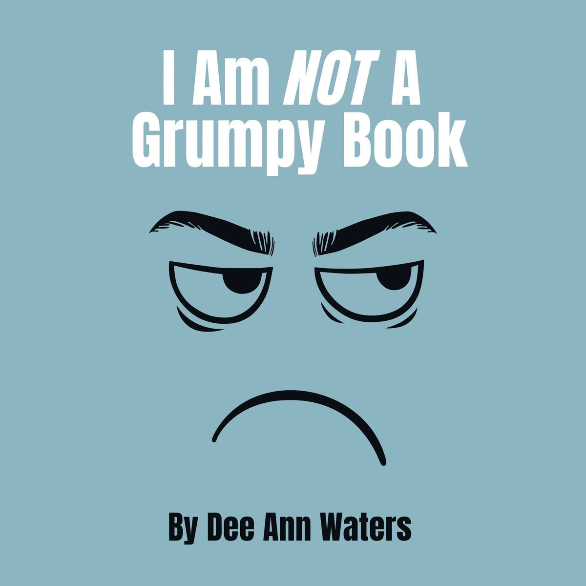 I Am Not A Grumpy Book