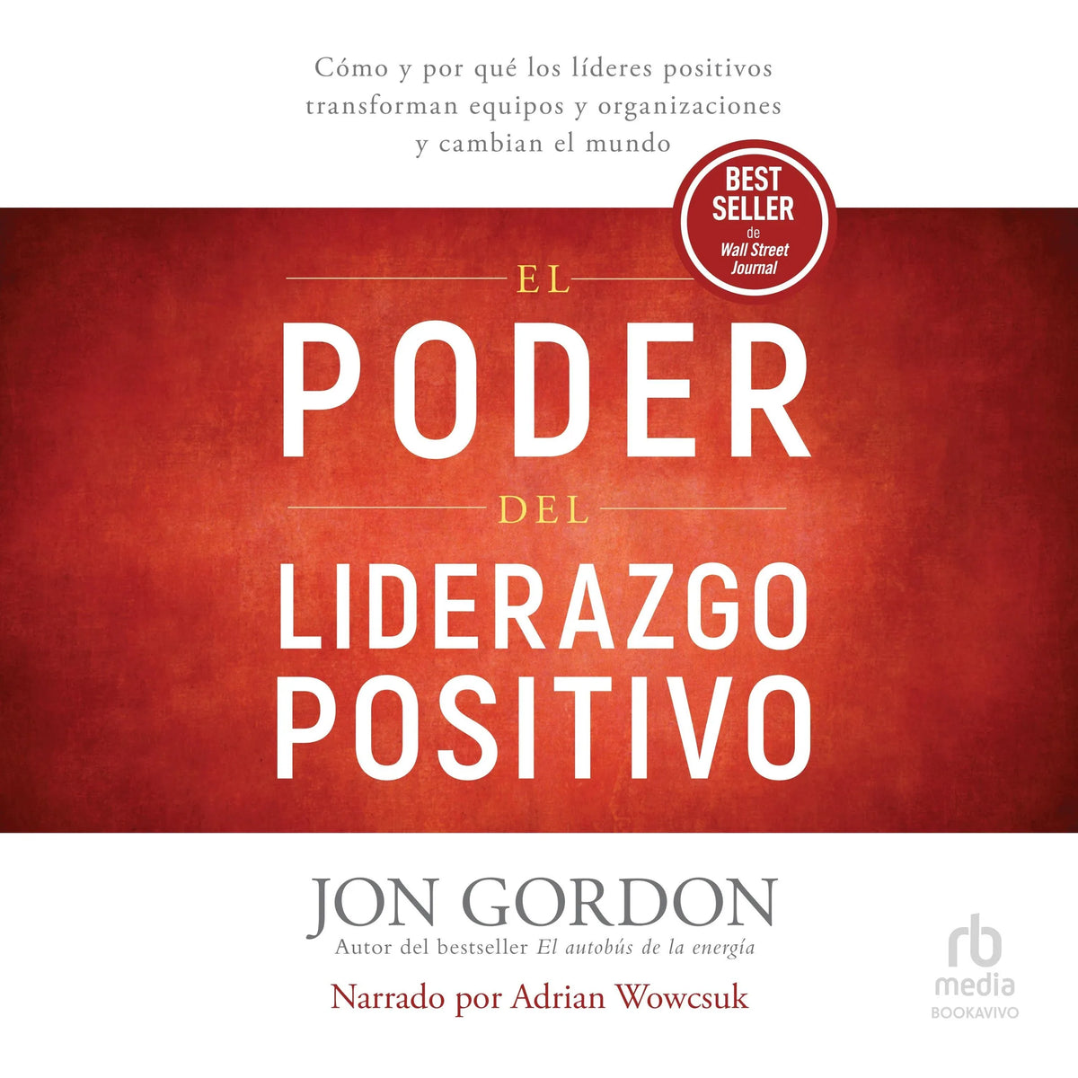 El Poder del Liderazgo Positivo