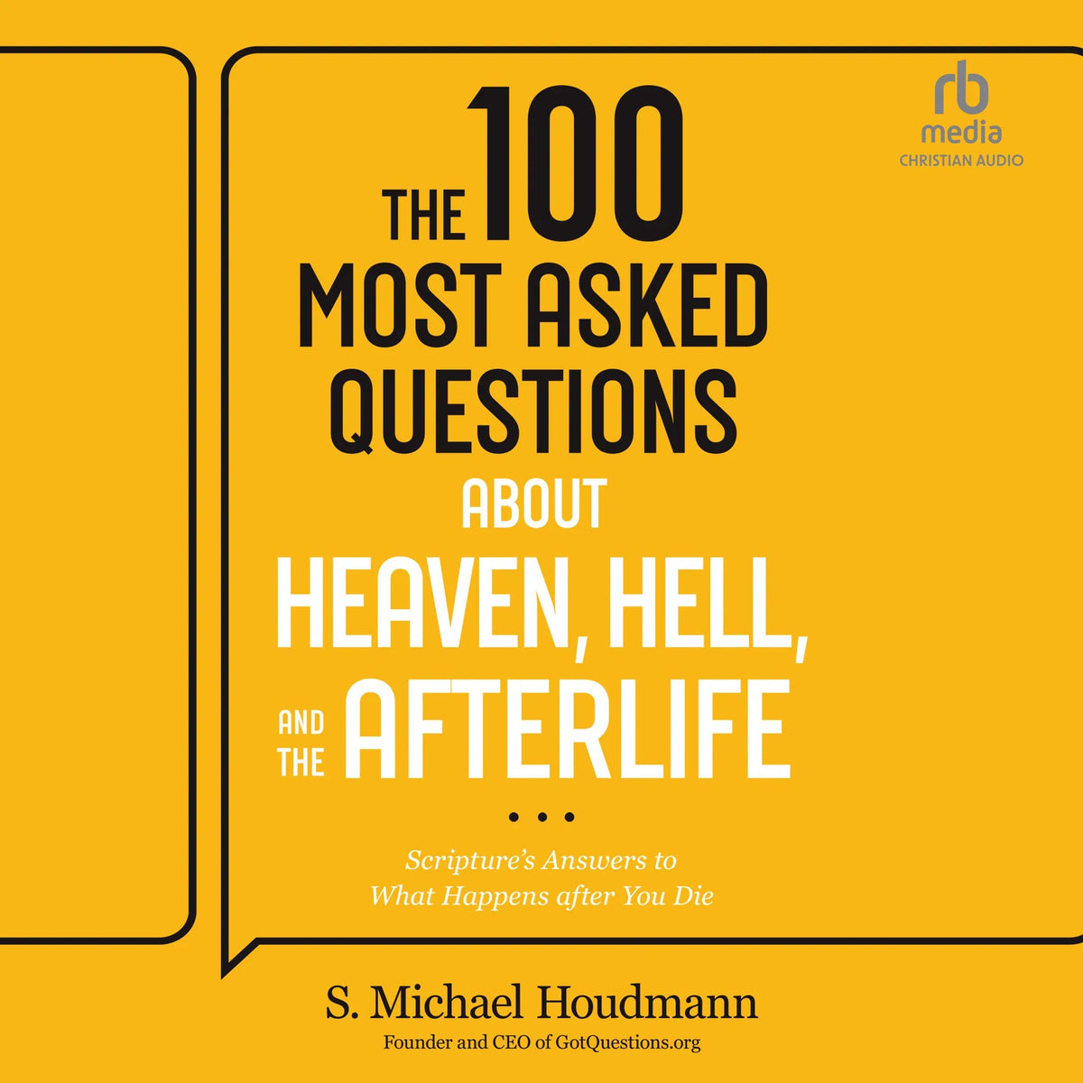 The 100 Most Asked Questions about Heaven, Hell, and the Afterlife