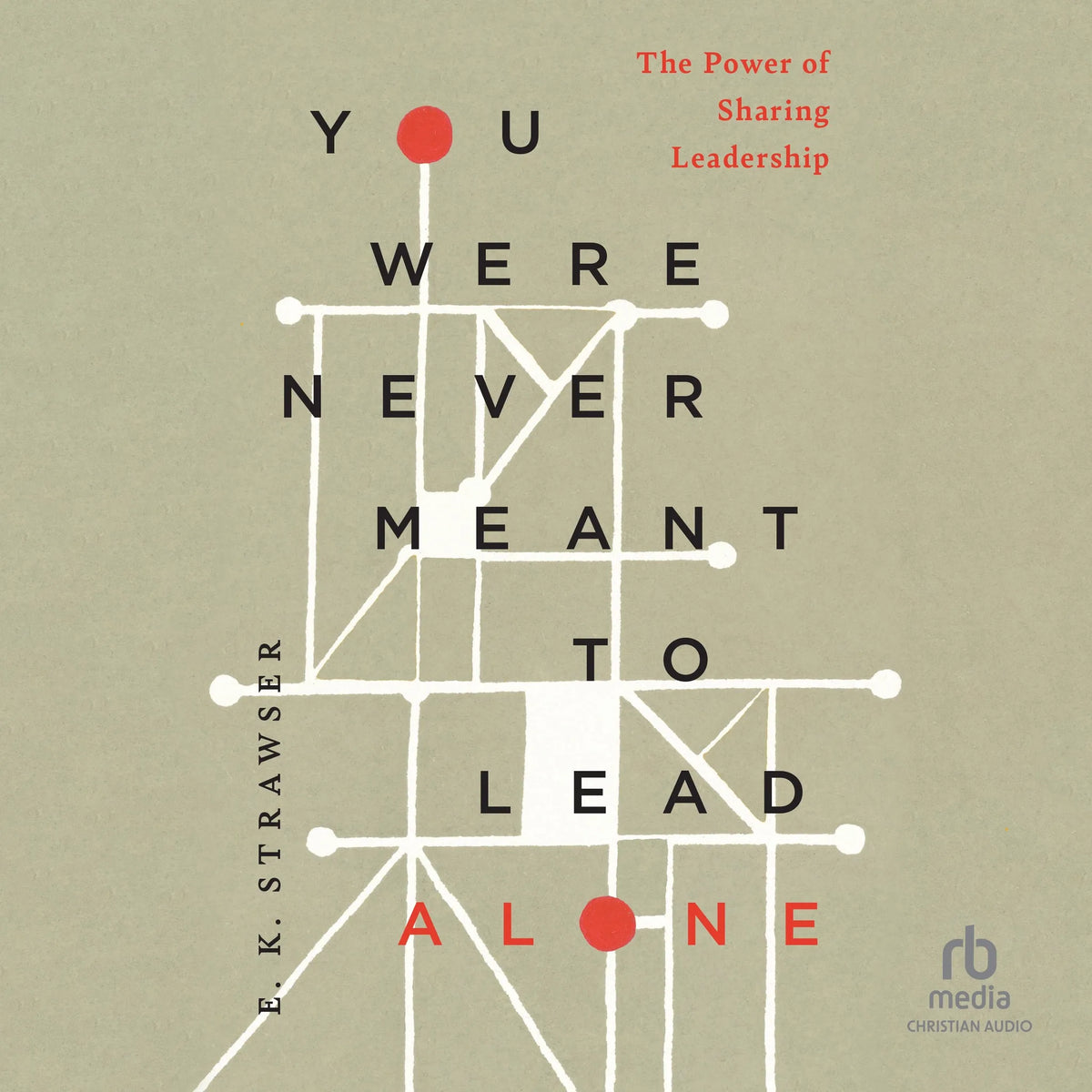 You Were Never Meant to Lead Alone