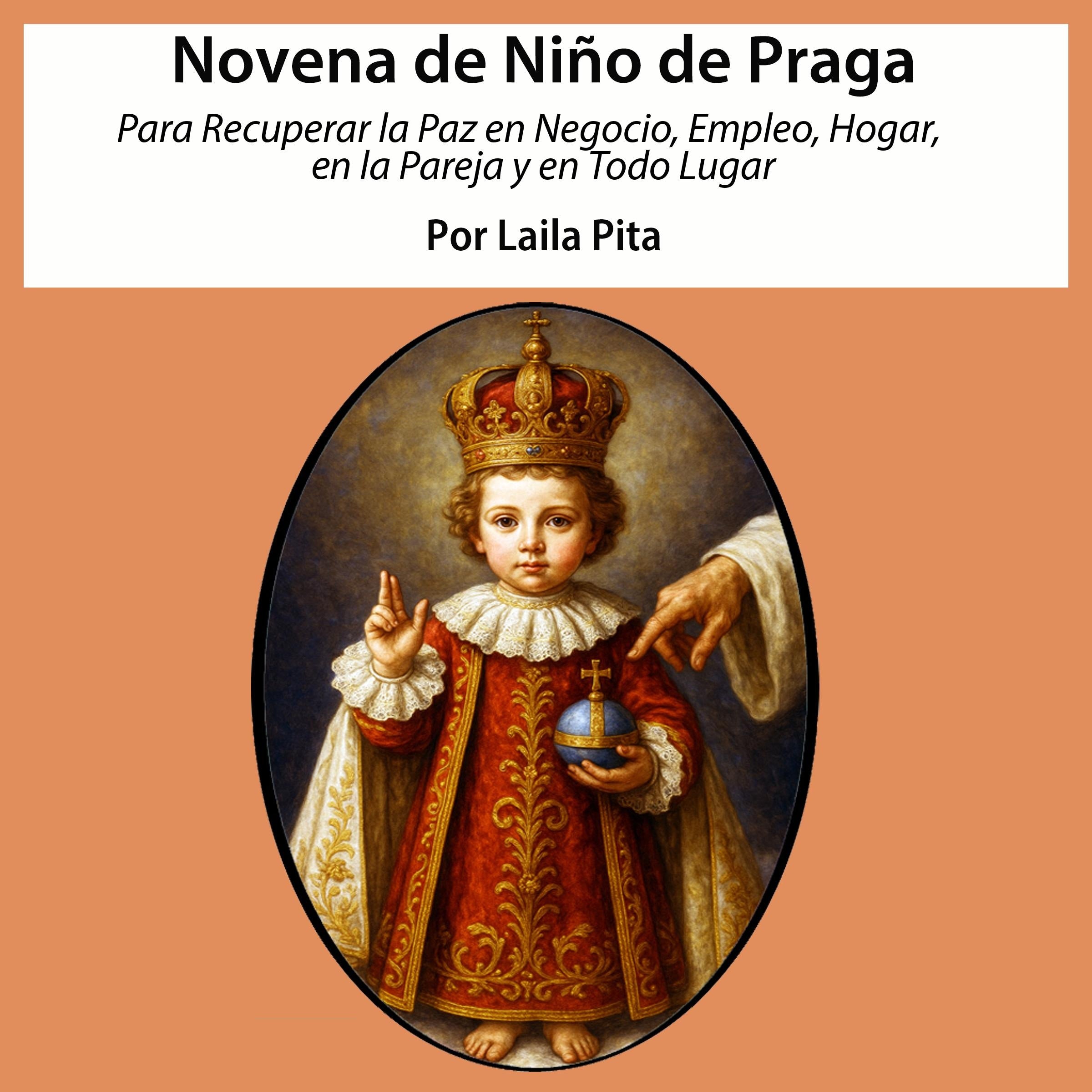 Novena de Niño de Praga para Recuperar la Paz en Negocio, Empleo, Hogar, en la Pareja y en Todo Lugar