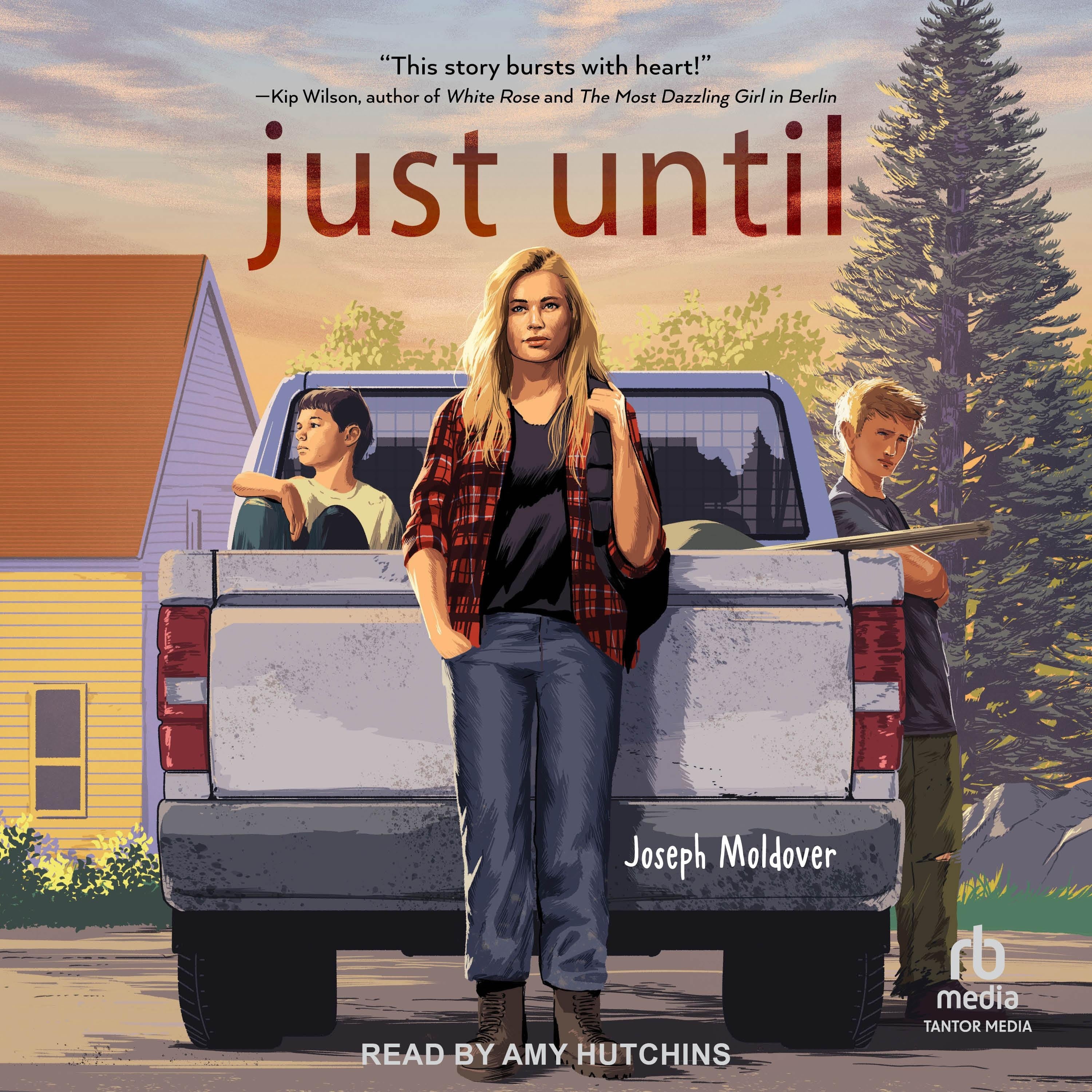Just Until