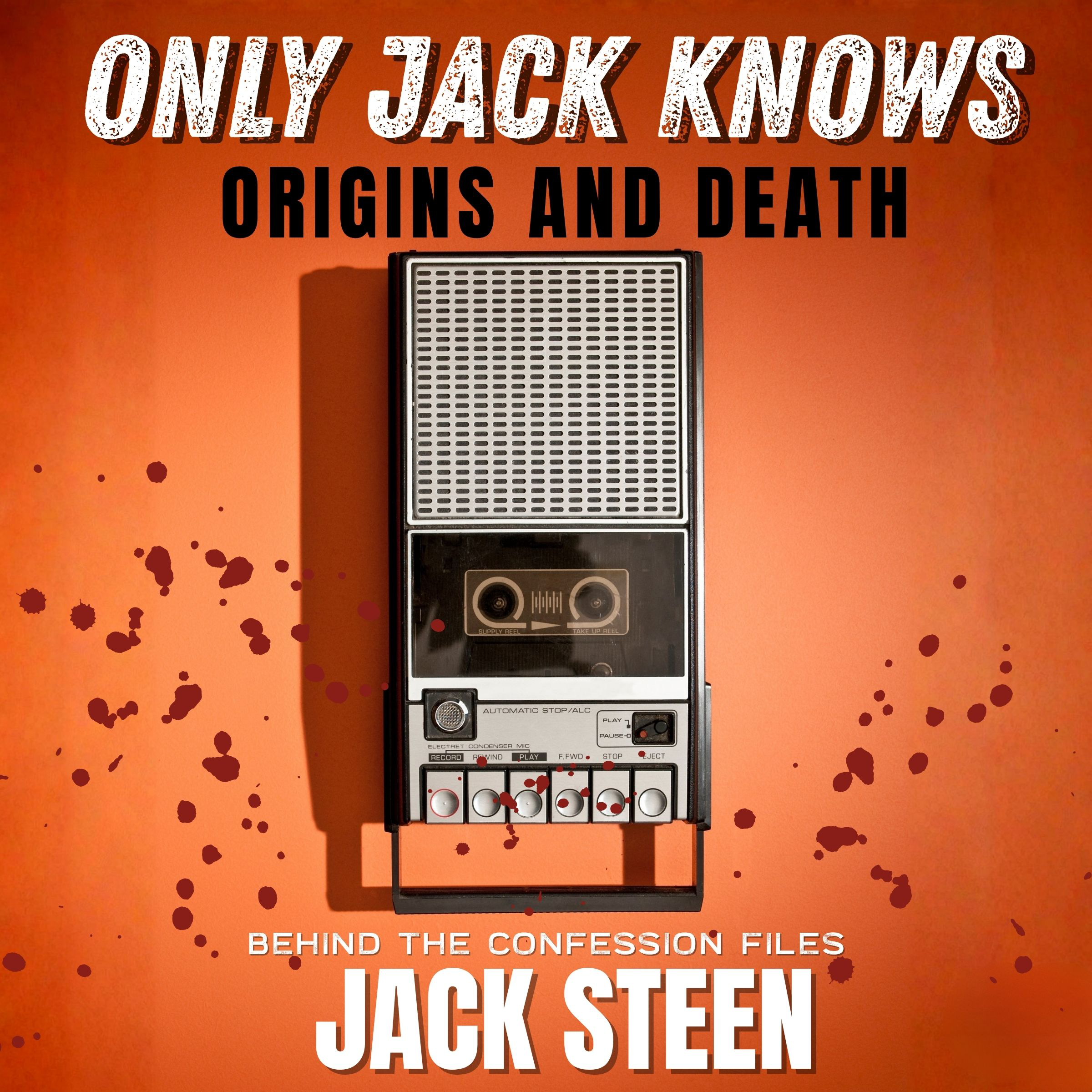 Only Jack Knows: Origins and Death