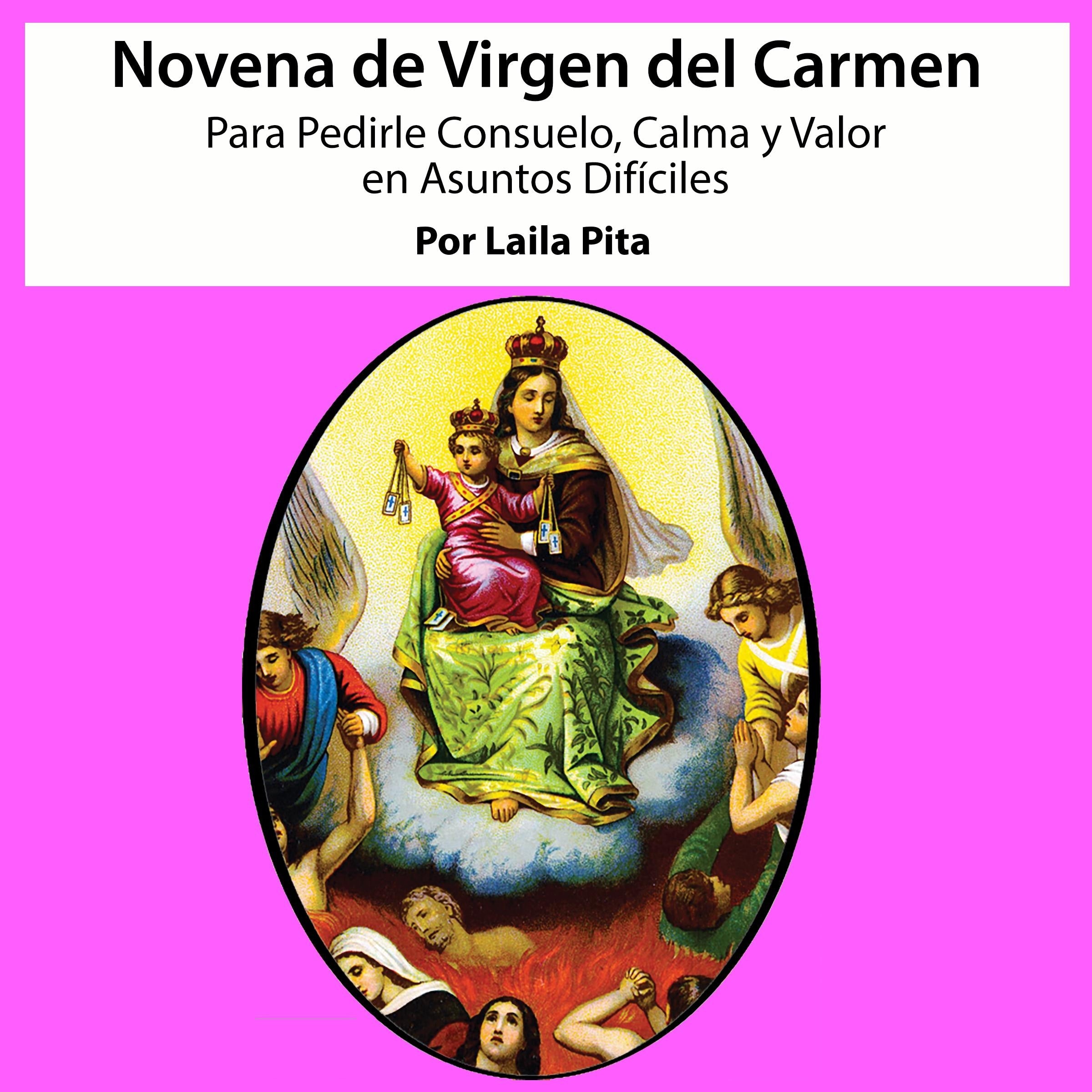 Novena De Virgen Del Carmen para Pedirle Consuelo, Calma y Valor en Asuntos Difíciles