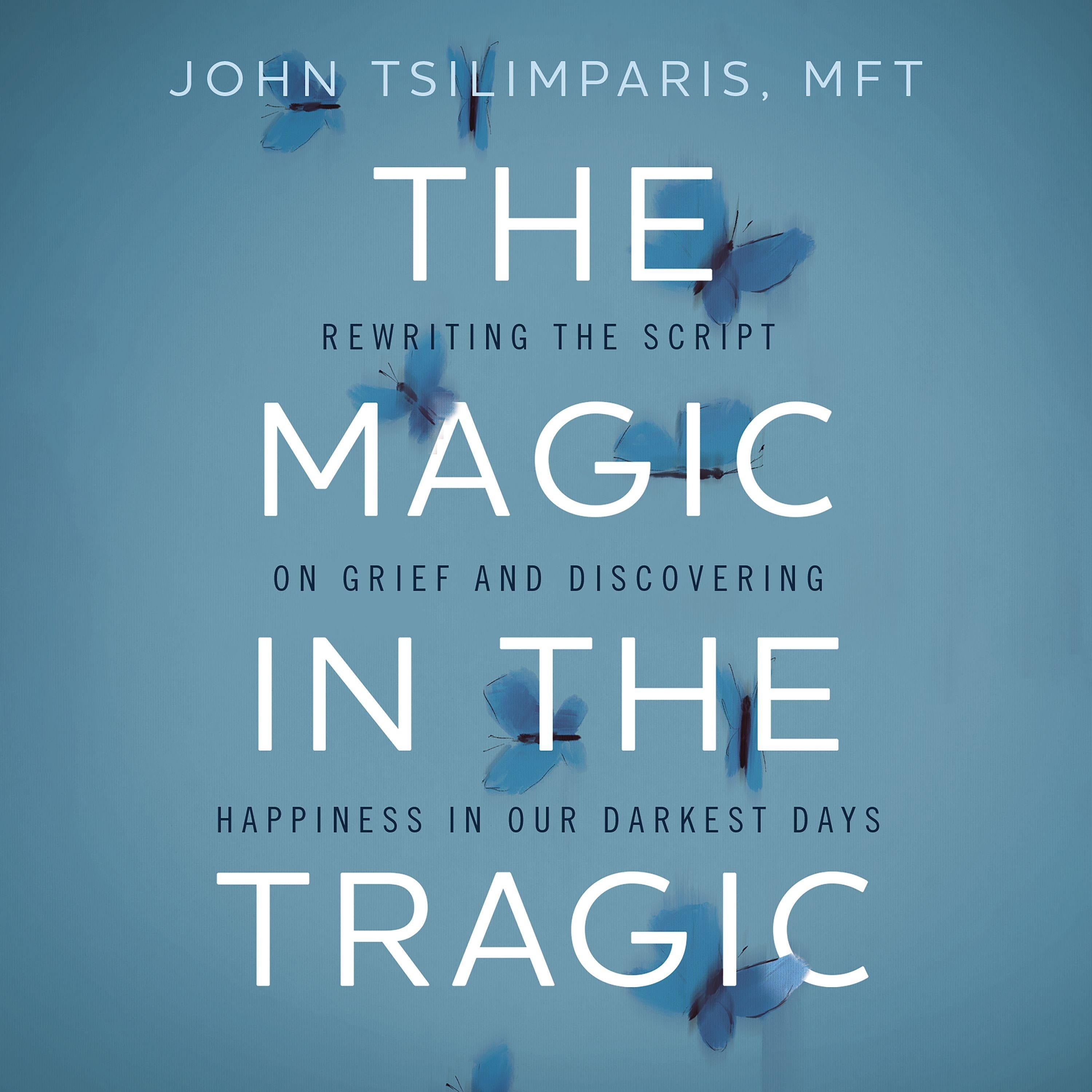 The Magic in the Tragic