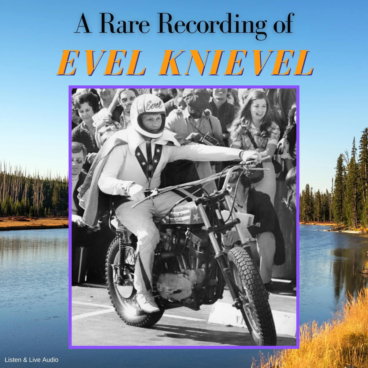 A Rare Recording of Evel Knievel