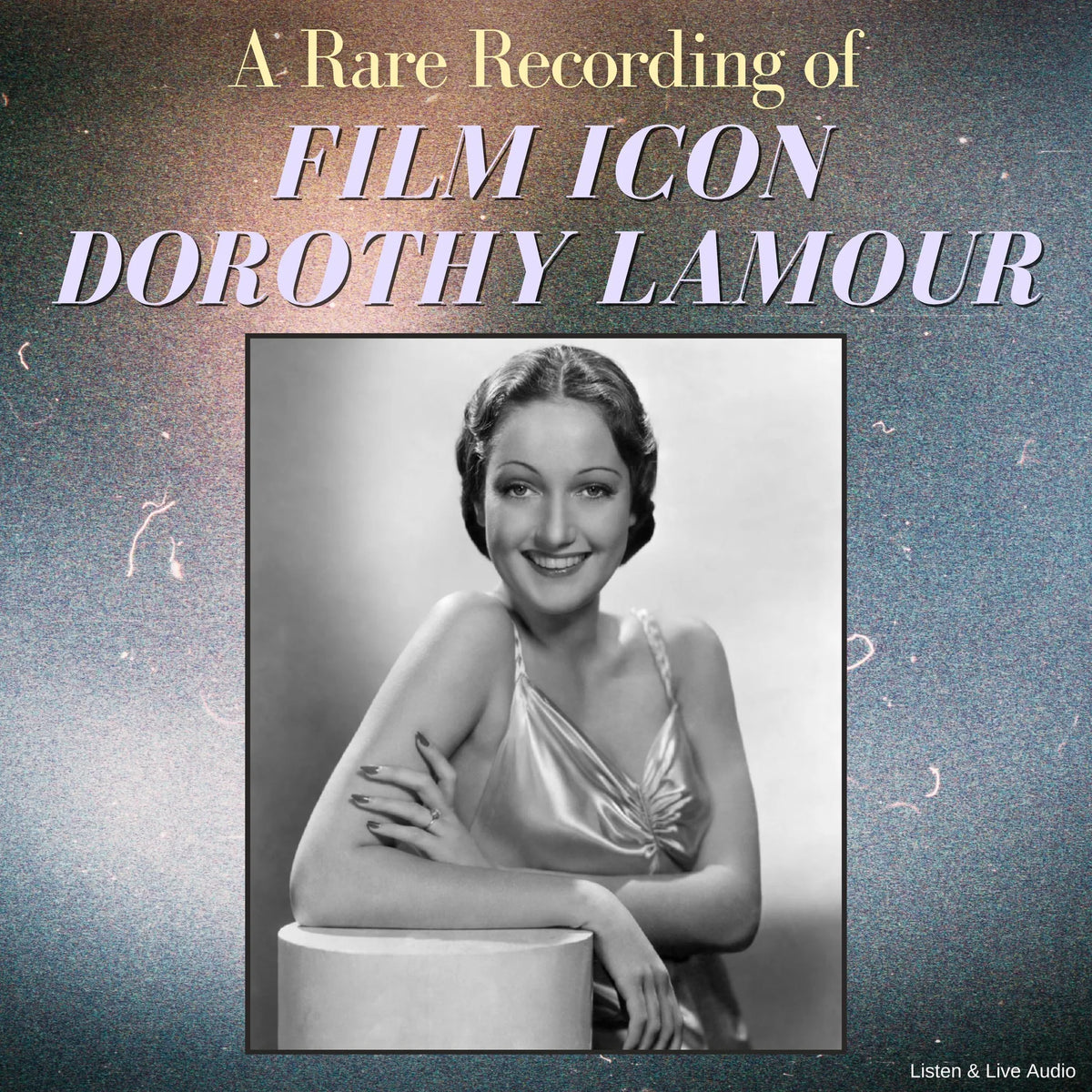 A Rare Recording of Film Icon Dorothy Lamour