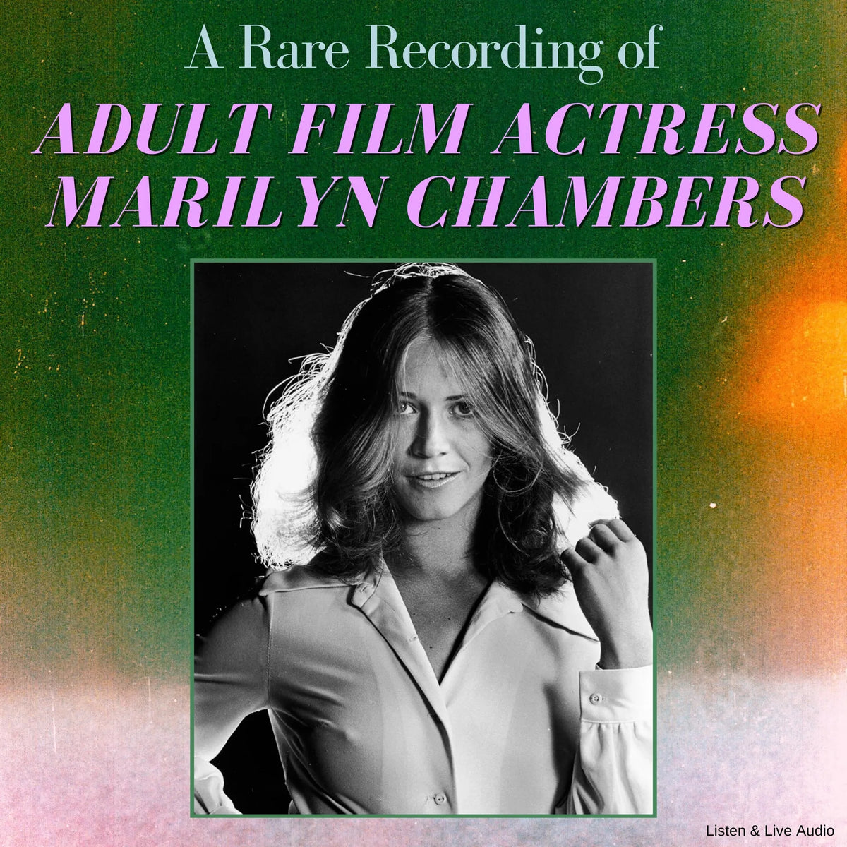 A Rare Recording of Adult Film Actress Marilyn Chambers
