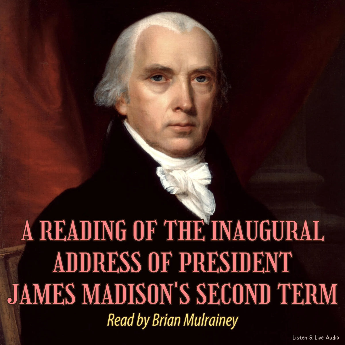 A Reading of the Inaugural Address of President James Madison's Second Term