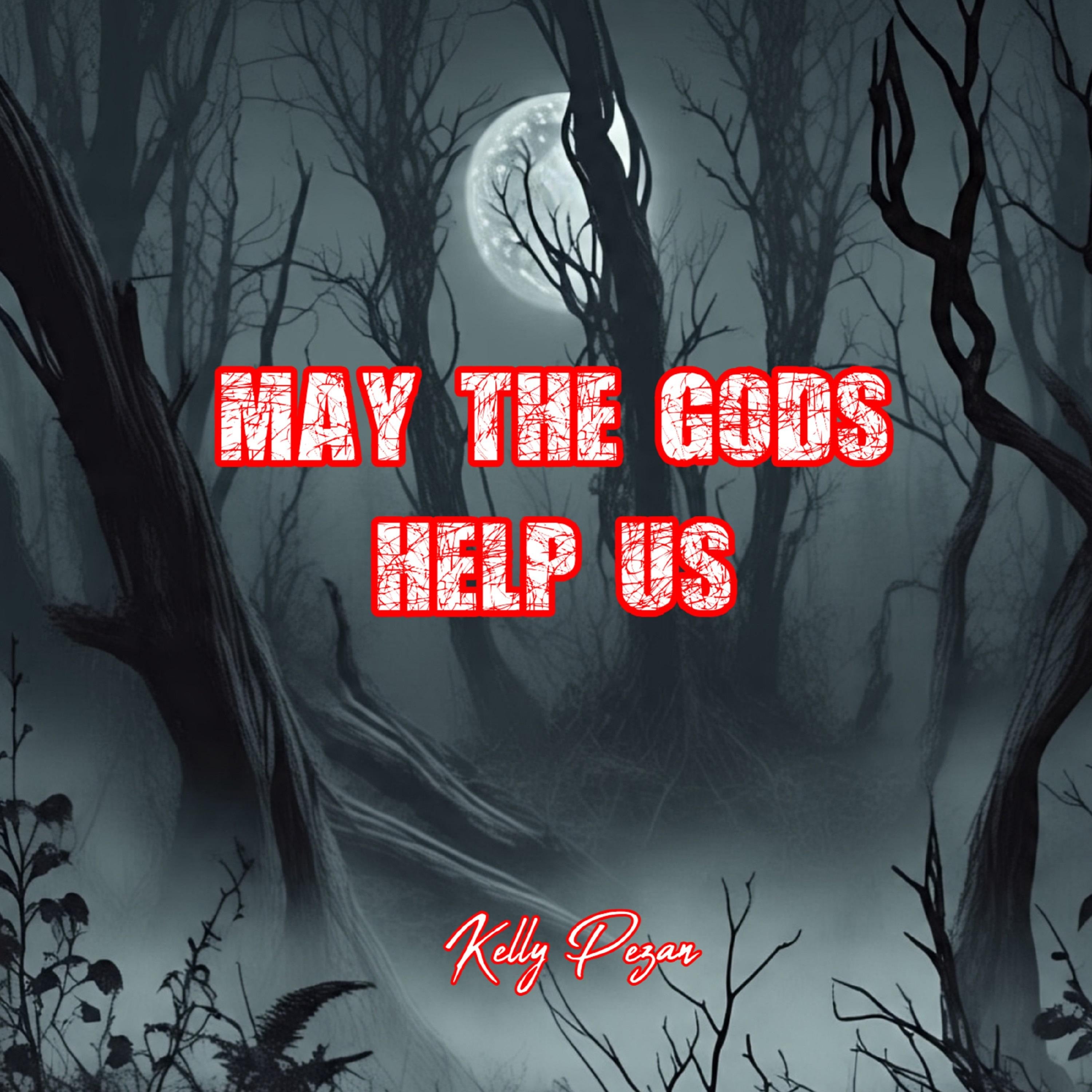 May The Gods Help Us
