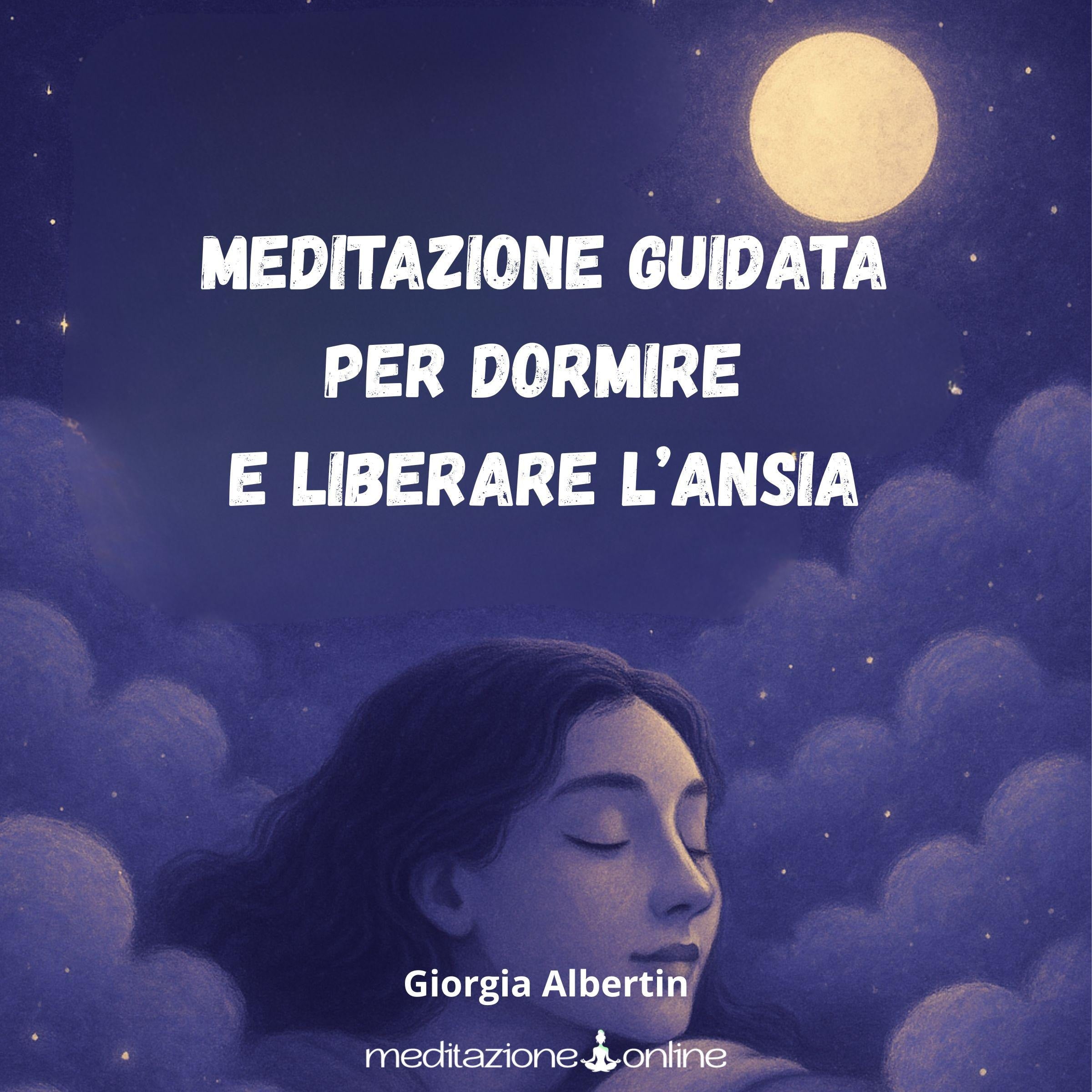 Meditazione guidata per dormire e liberare l'ansia