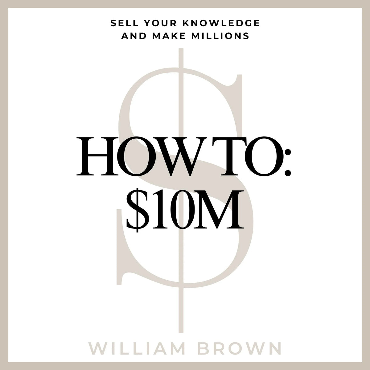 How To: $10M