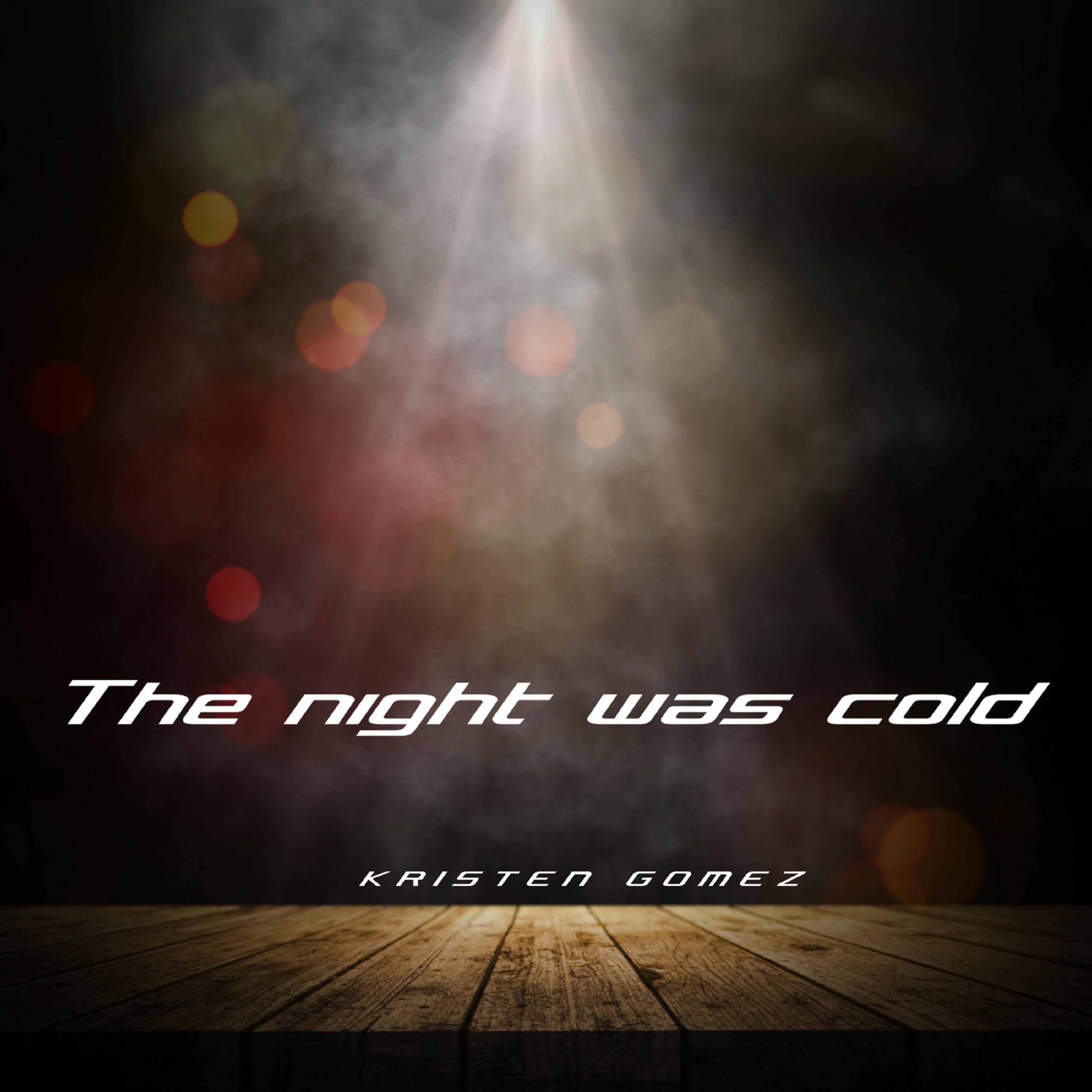 The Night Was Cold