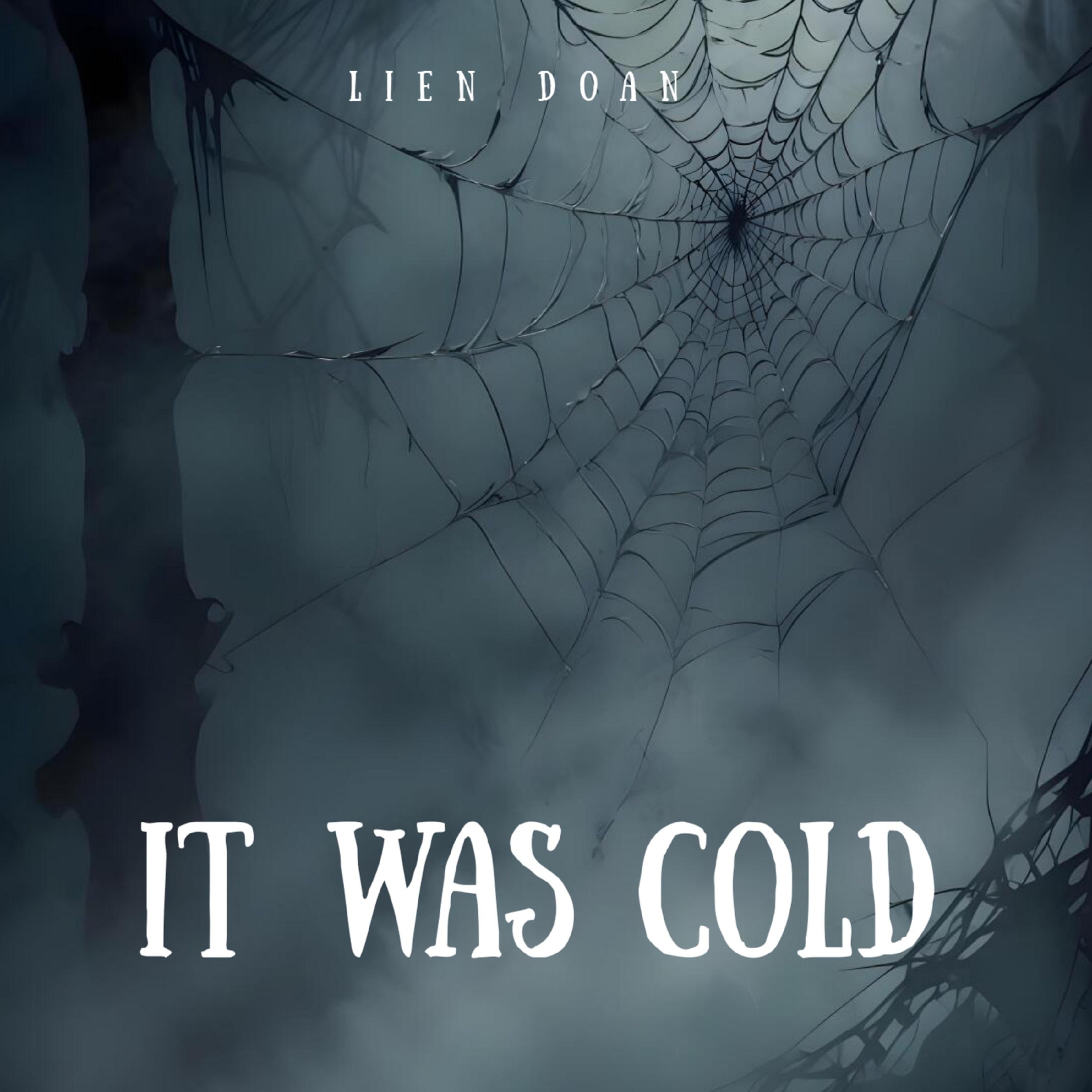 It Was Cold