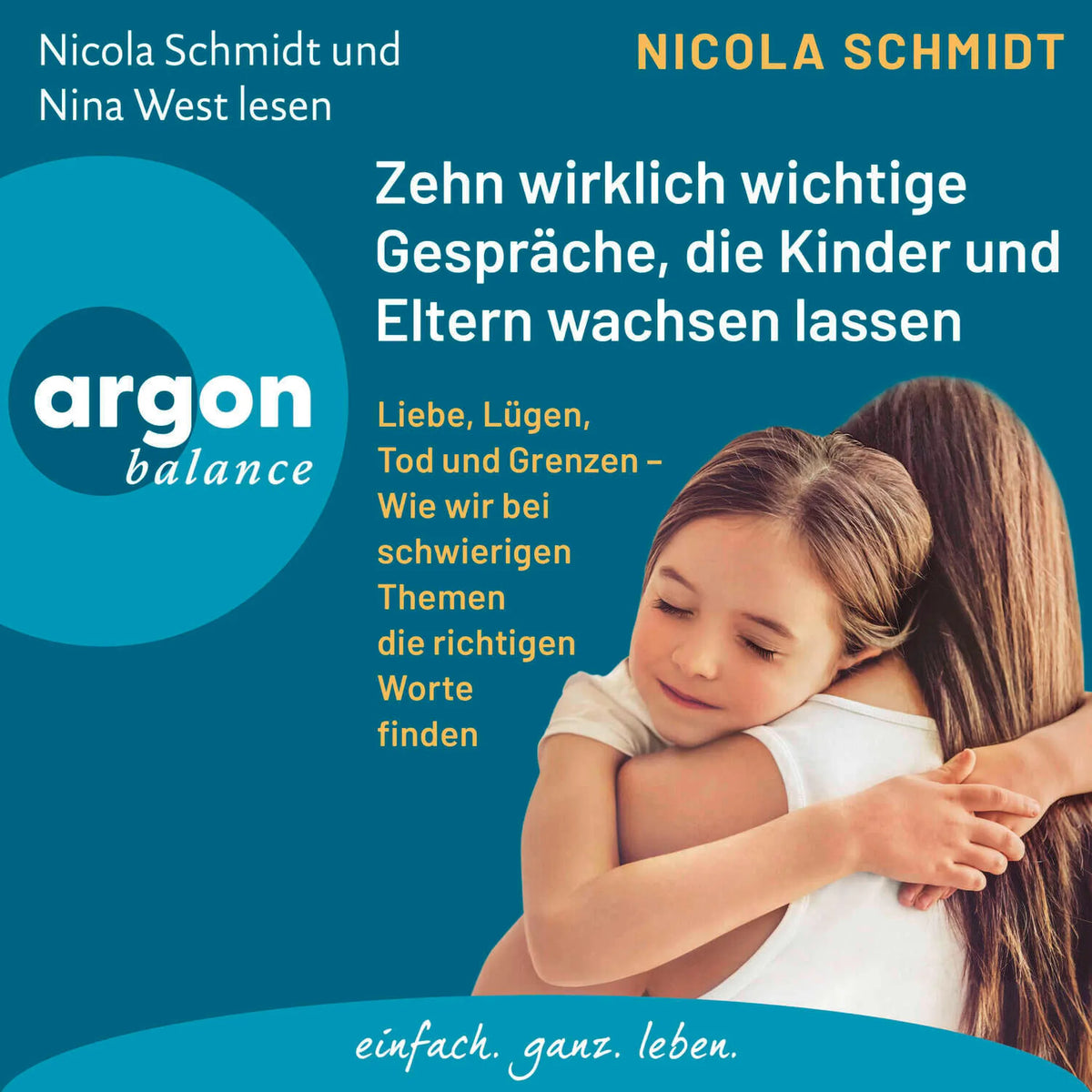 Zehn wirklich wichtige Gespräche, die Kinder und Eltern wachsen lassen - Liebe, Lügen, Tod und Grenzen - Wie wir bei schwierigen Themen die richtigen Worte finden (Ungekürzte Lesung)