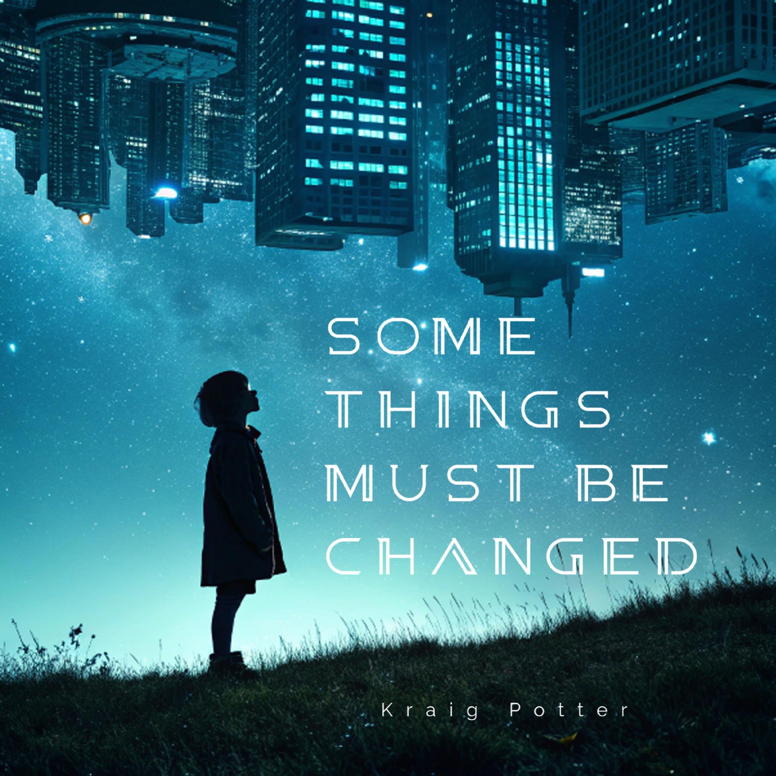 Some Things Must Be Changed
