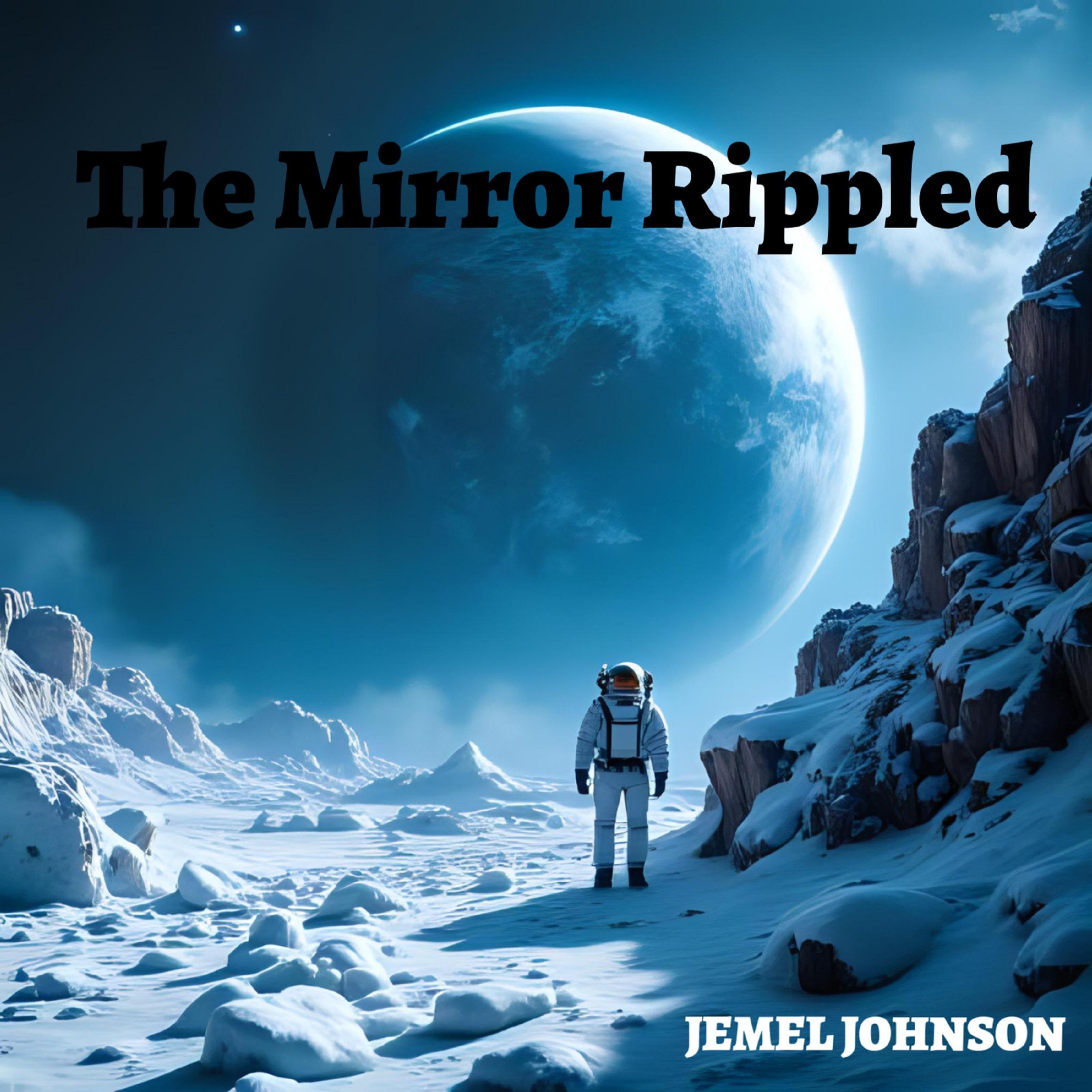 The mirror rippled