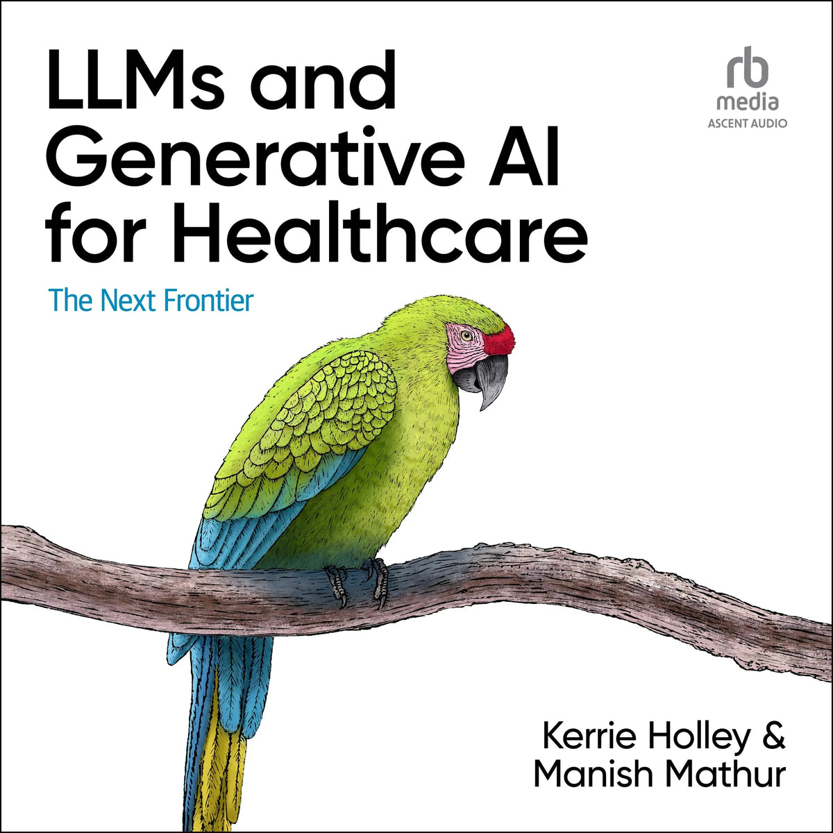 LLMs and Generative AI for Healthcare