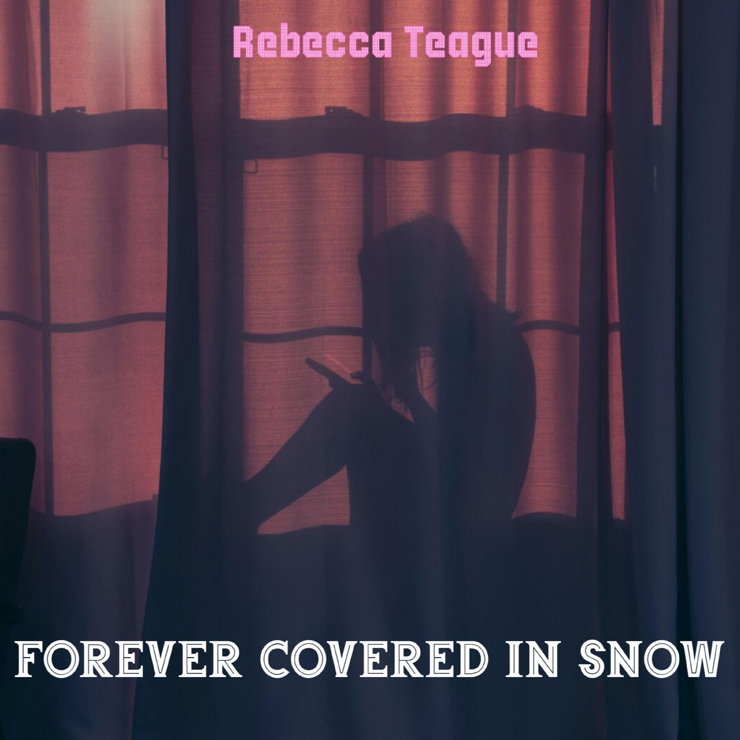 Forever Covered in Snow