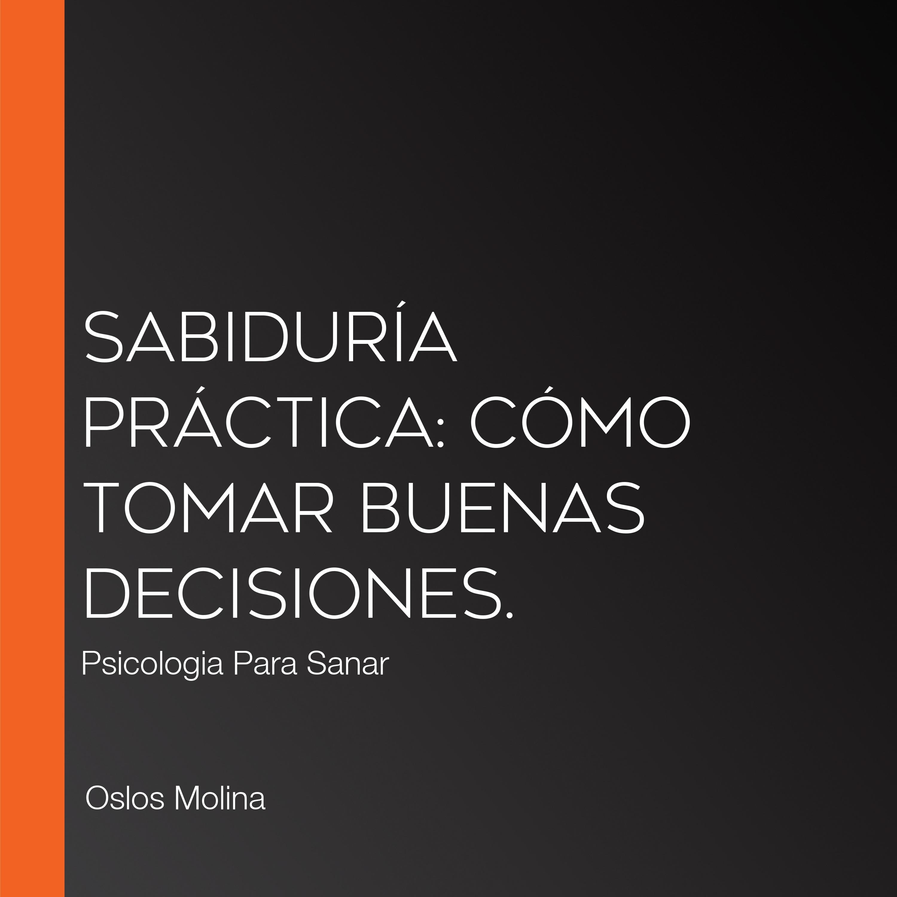 Sabiduría práctica: cómo tomar buenas decisiones.
