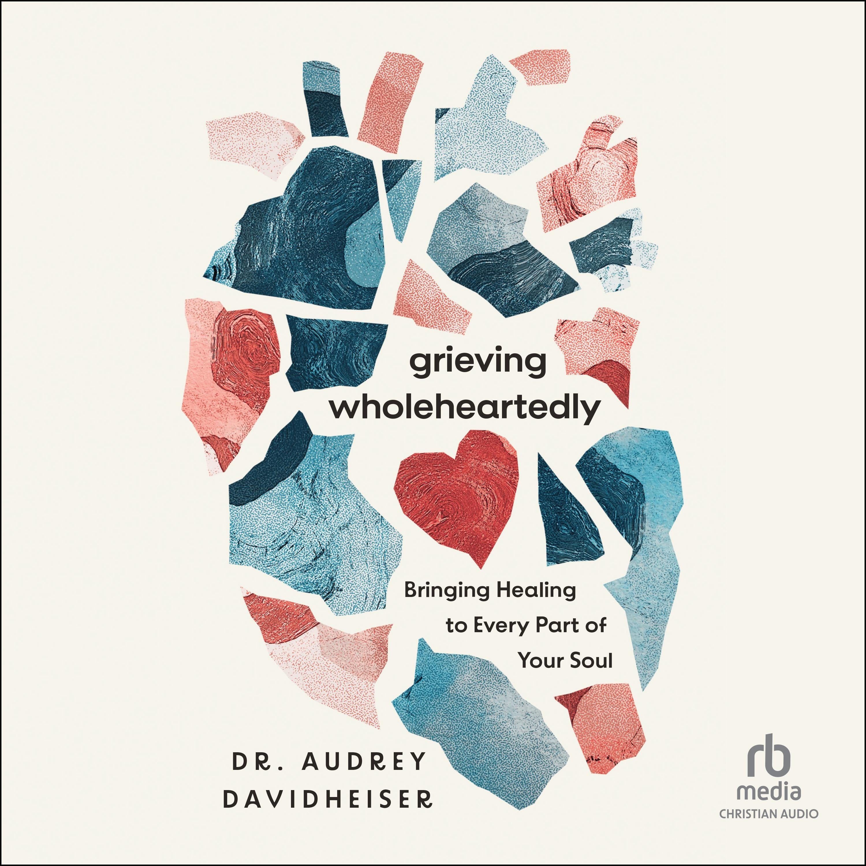 Grieving Wholeheartedly