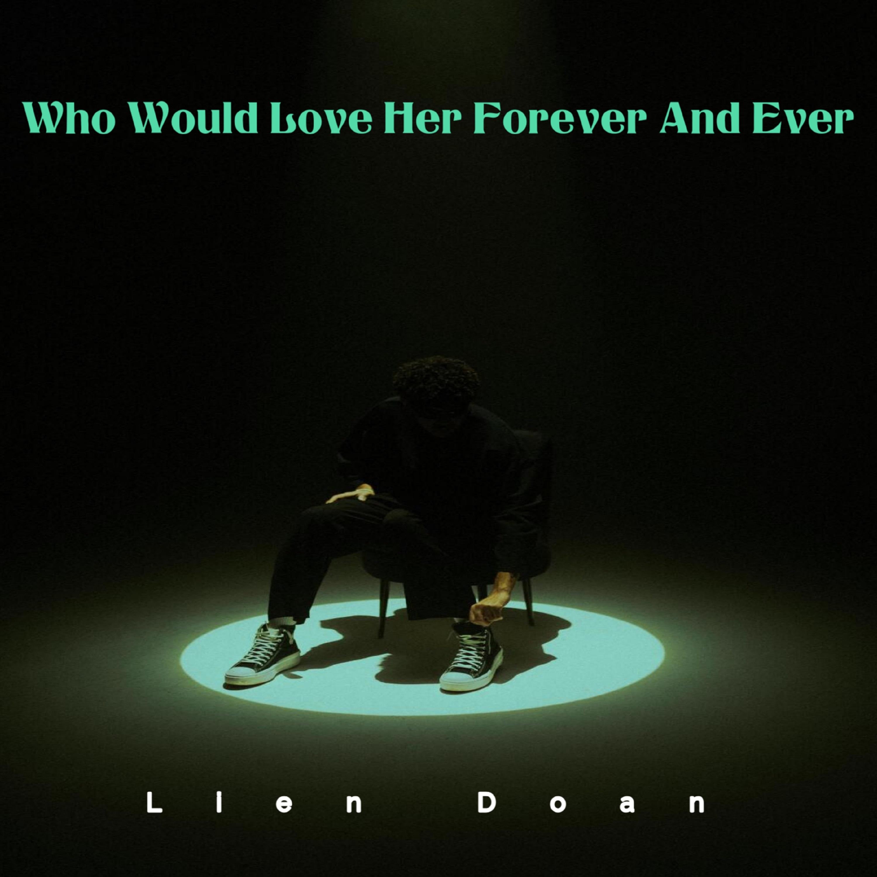 Who Would Love Her Forever And Ever