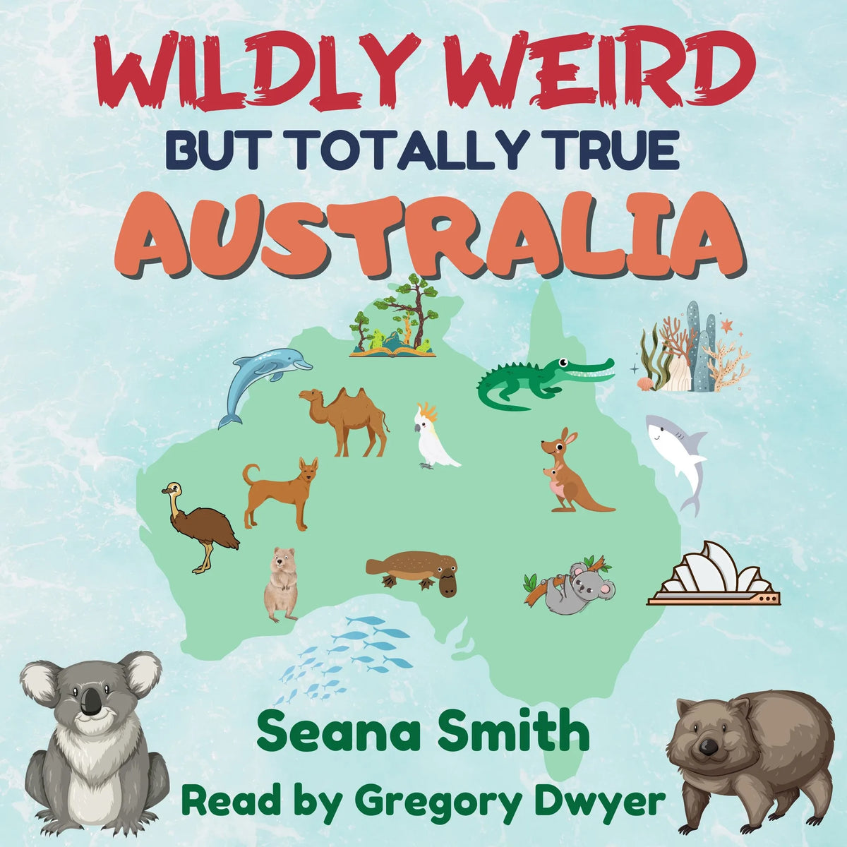 Wildly Weird But Totally True: Australia