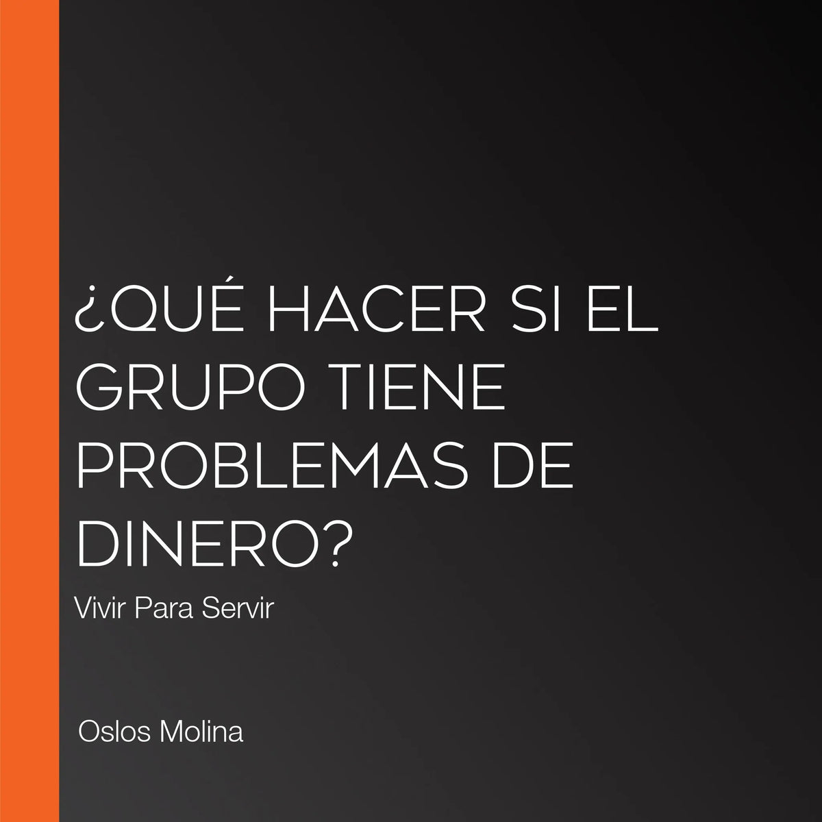 ¿Qué hacer si el grupo tiene problemas de DINERO?