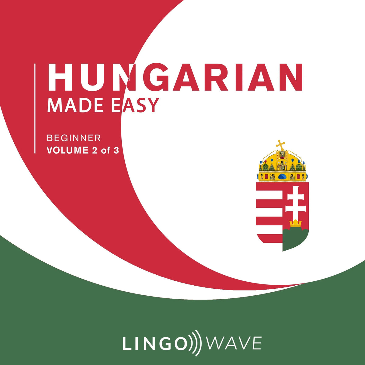 Hungarian Made Easy - Beginner - Volume 2 of 3