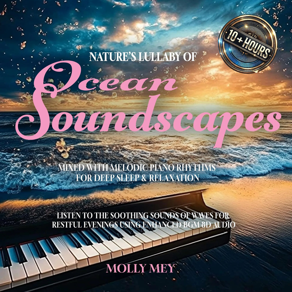 Nature's Lullaby of Tranquil Ocean Soundscapes Mixed with Melodic Piano Rhythms for Deep Sleep & Relaxation