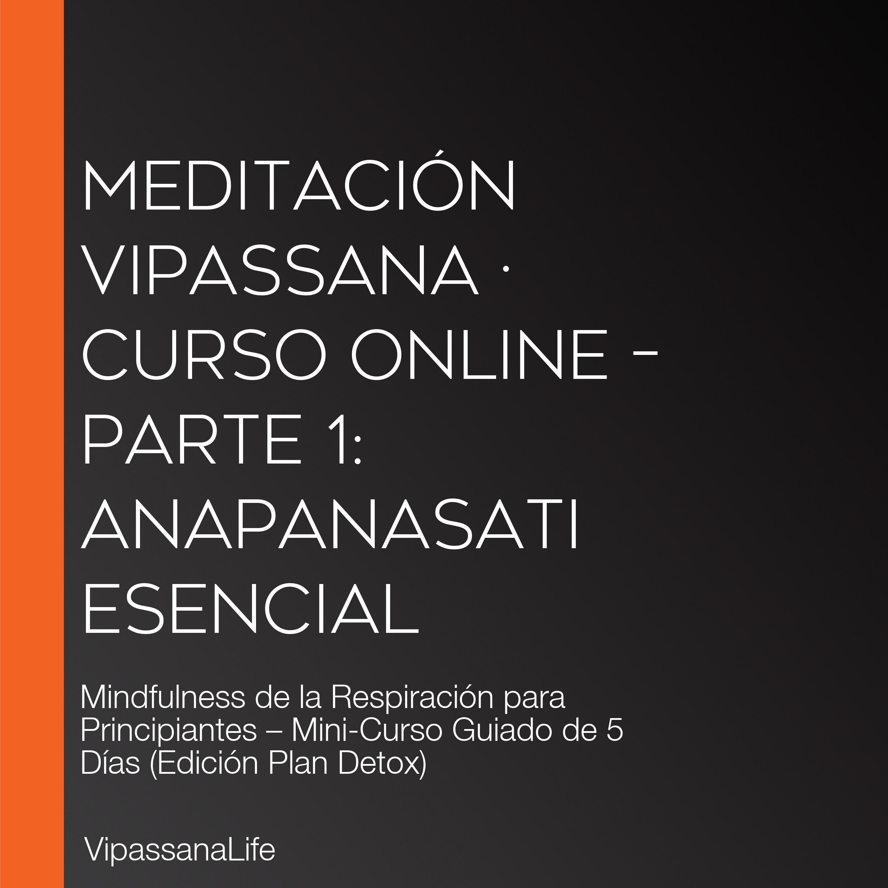 Meditación Vipassana · Curso Online - Parte 1: Anapanasati Esencial