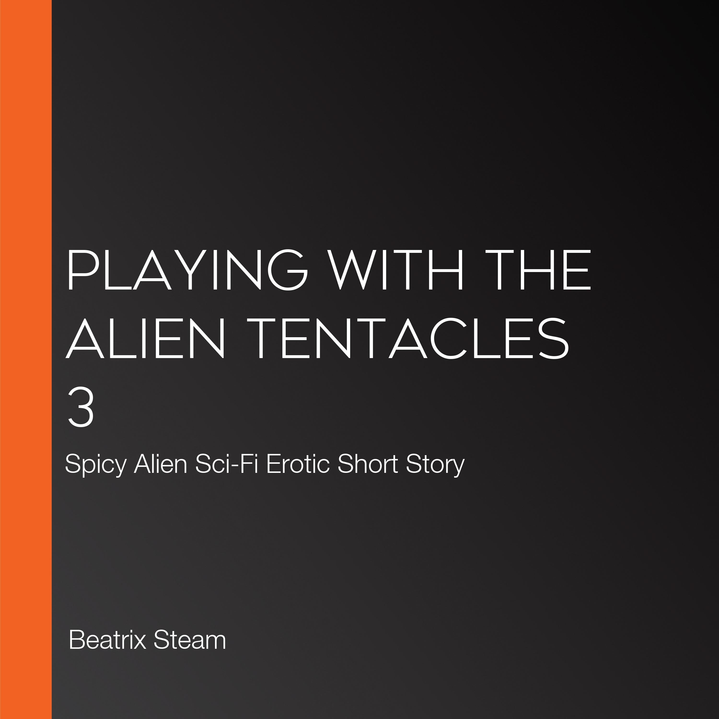 Playing with the Alien Tentacles 3