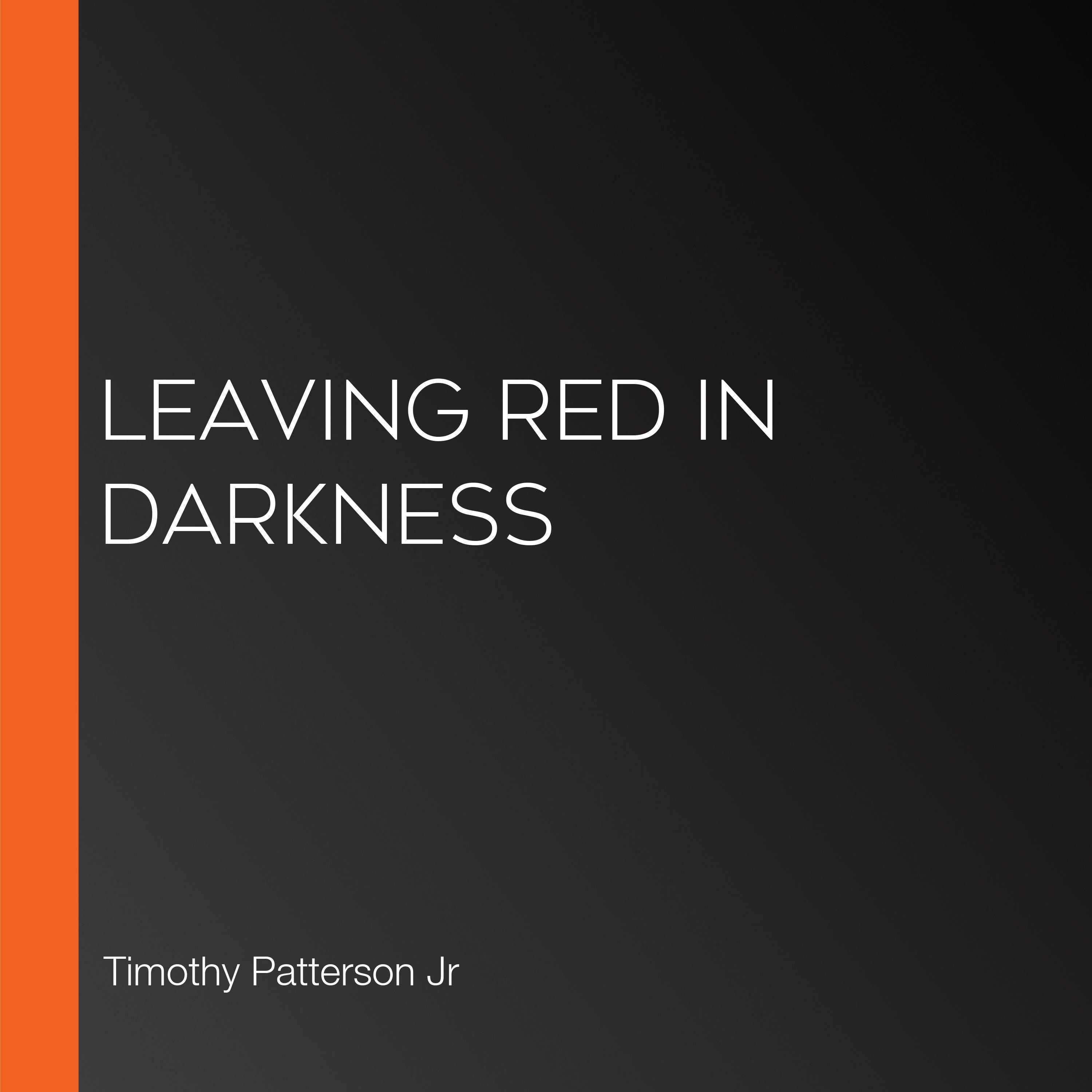 Leaving Red in Darkness