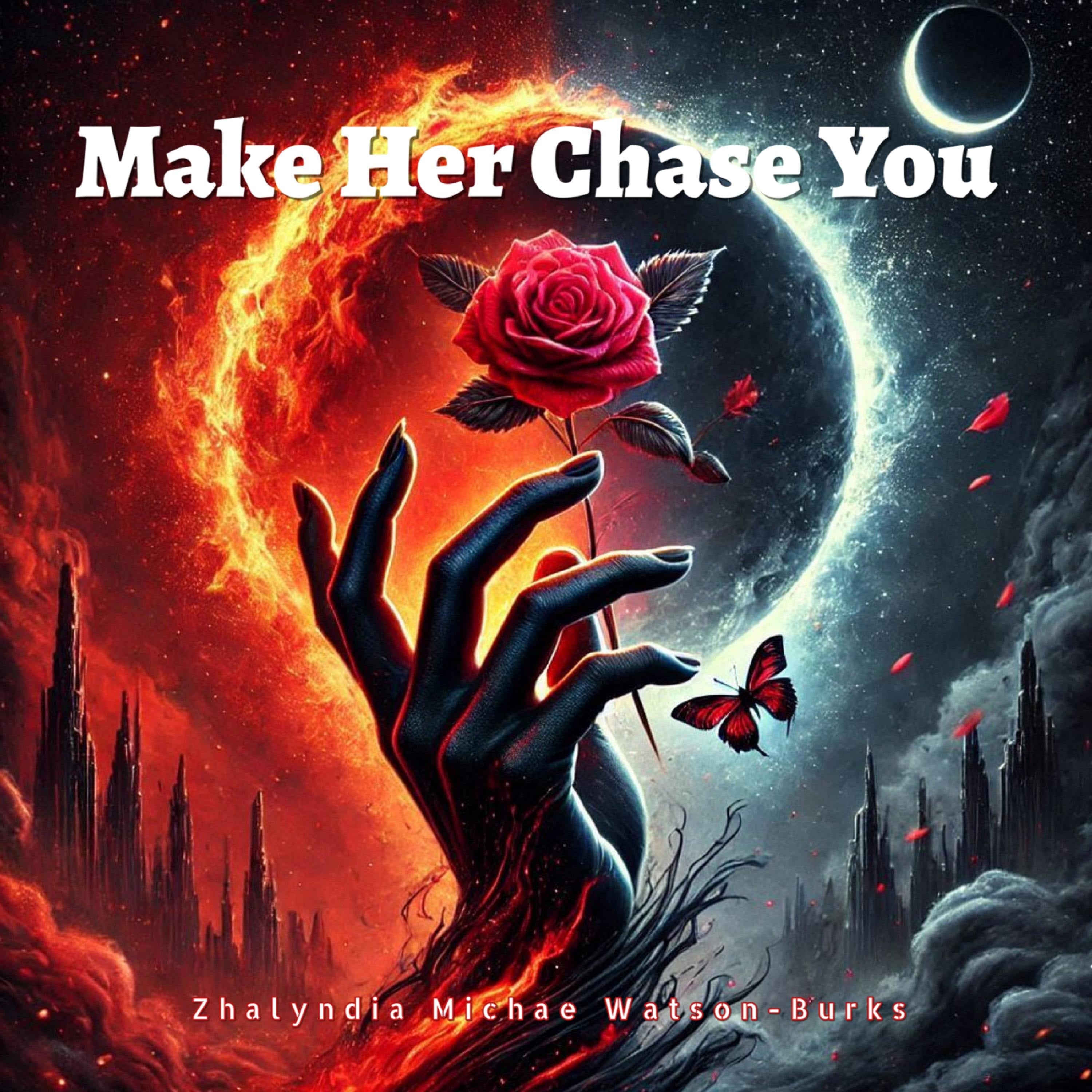 Make Her Chase You