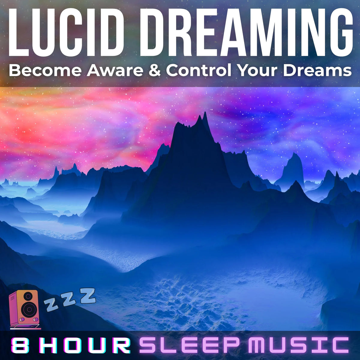 Lucid Dreaming: Become Aware & Control Your Dreams