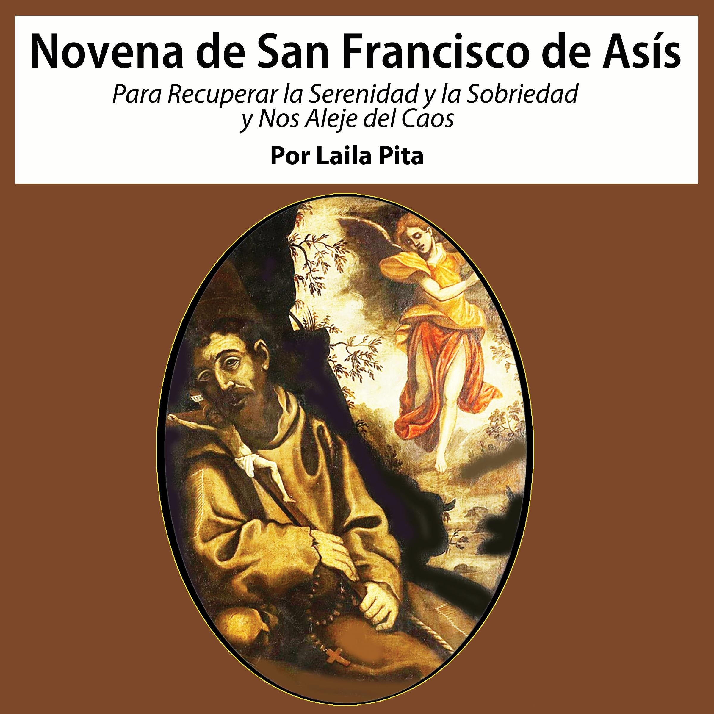 Novena De San Francisco De Asís para Recuperar la Serenidad y la Sobriedad y nos Aleje del Caos