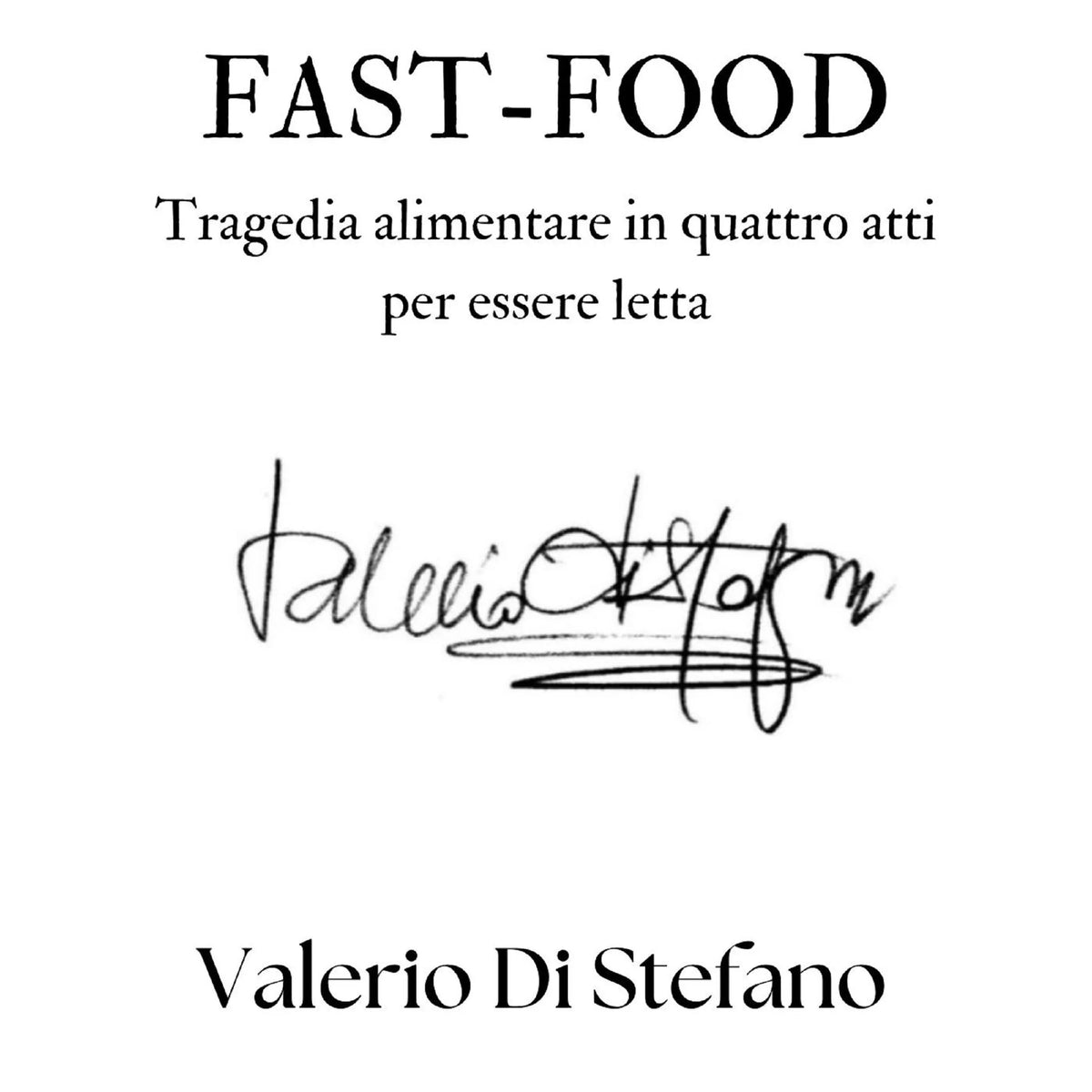 Fast-Food: Tragedia alimentare in quattro atti per essere letta