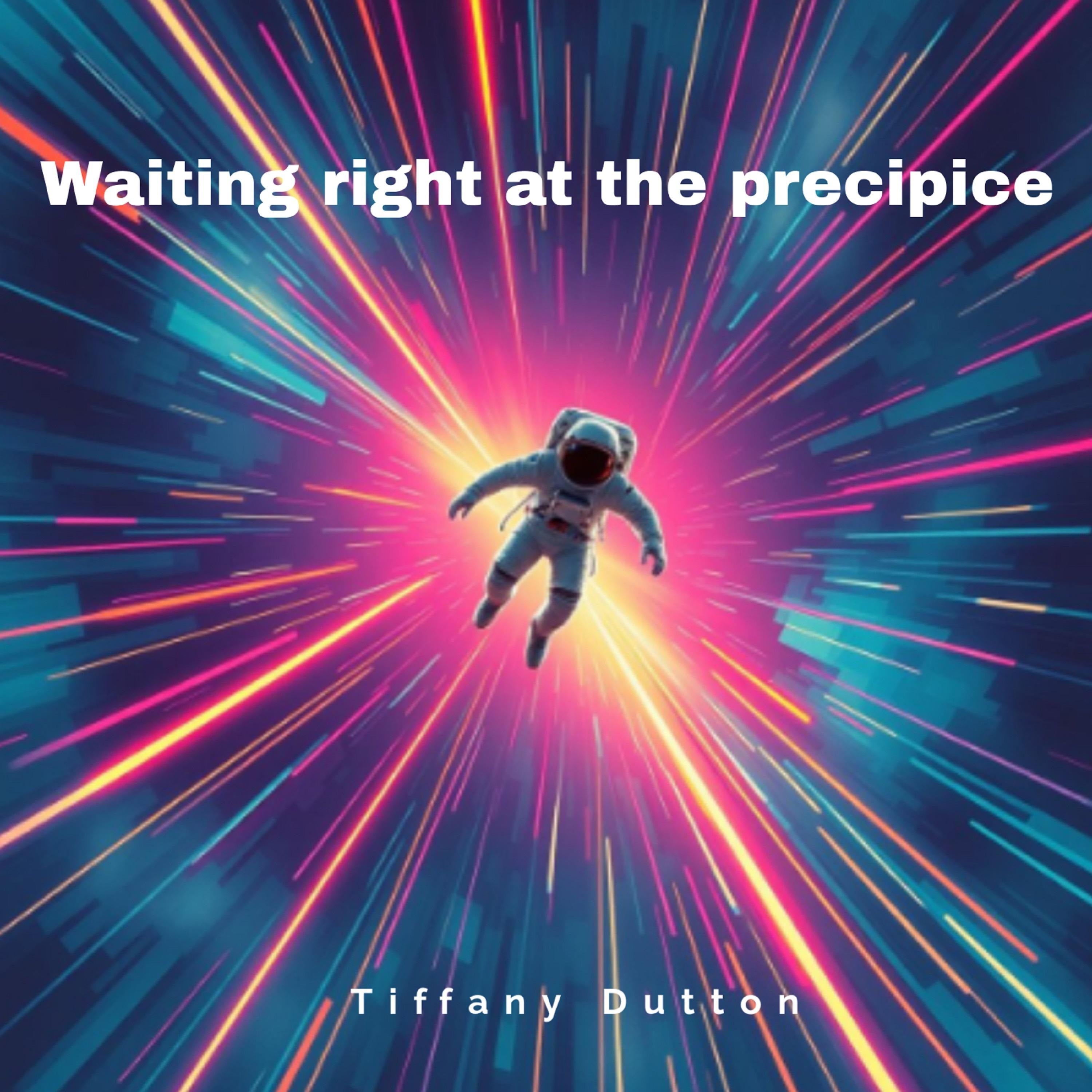 Waiting right at the precipice