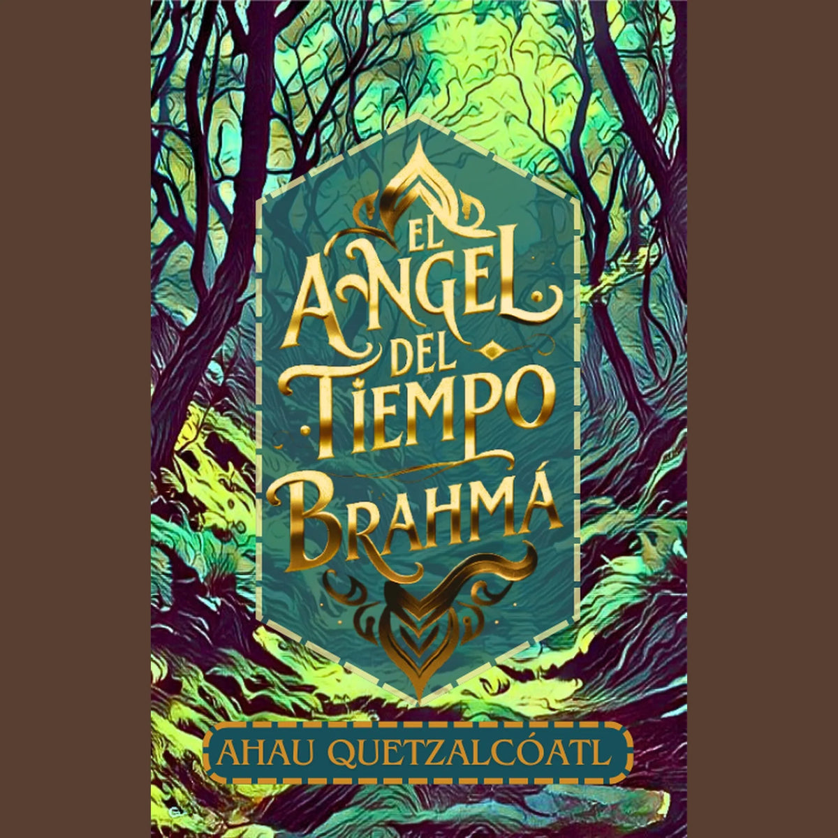 El Ángel Del Tiempo - Brahma, Libro 1