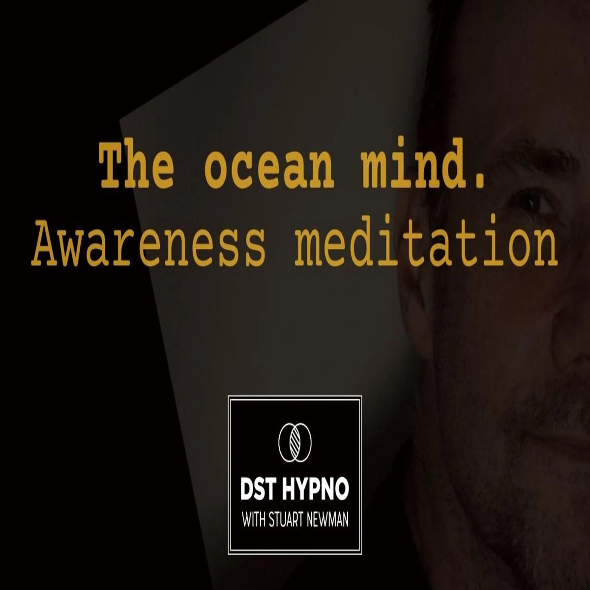 The ocean mind awareness meditation - A guided meditation - DST Hypno with Stu Newman