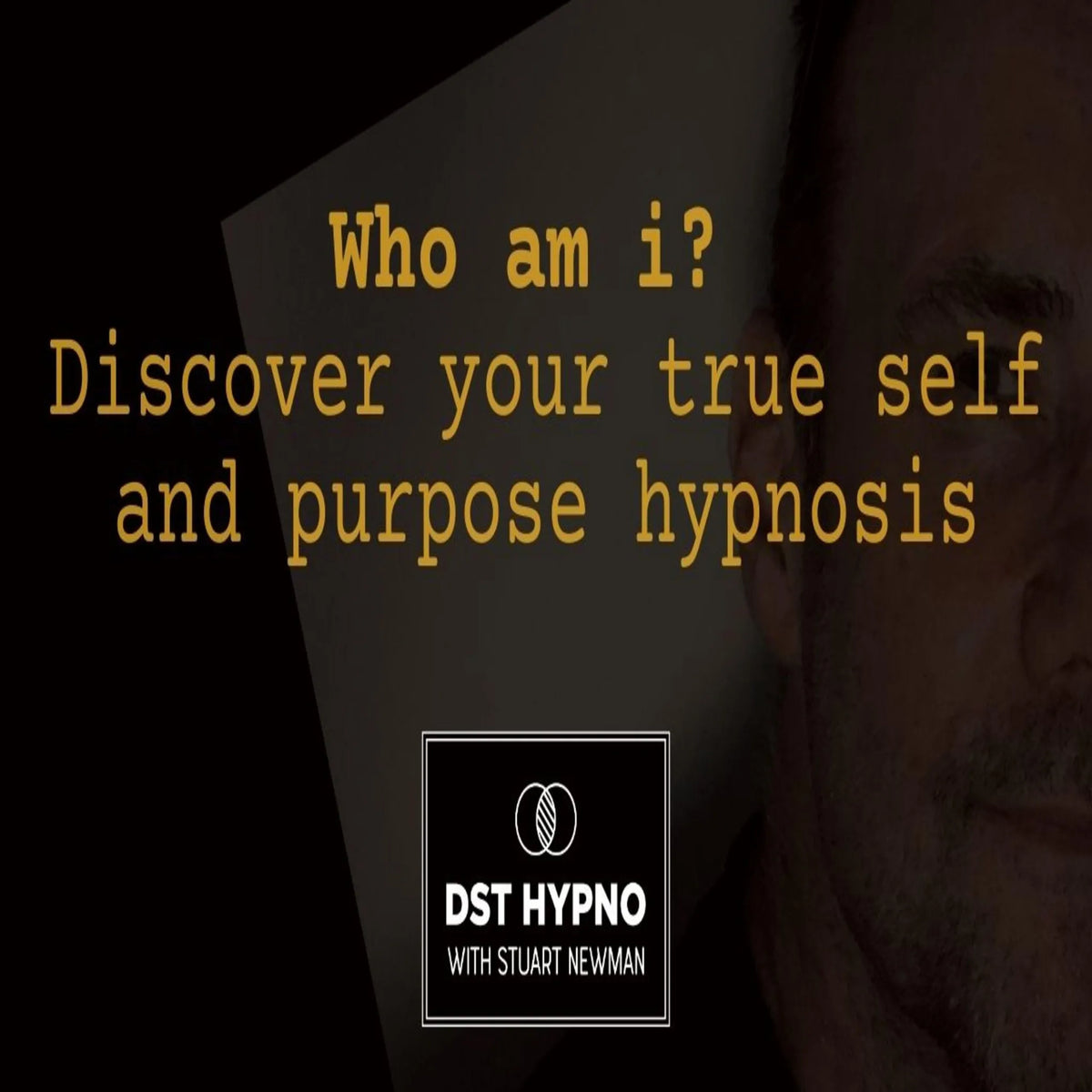 Who am i? Discover your true self and purpose hypnosis - A guided meditation - DST Hypno with Stu Newman