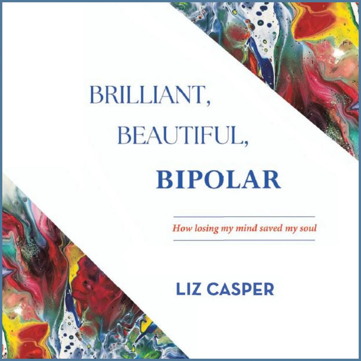 Brilliant, Beautiful, Bipolar