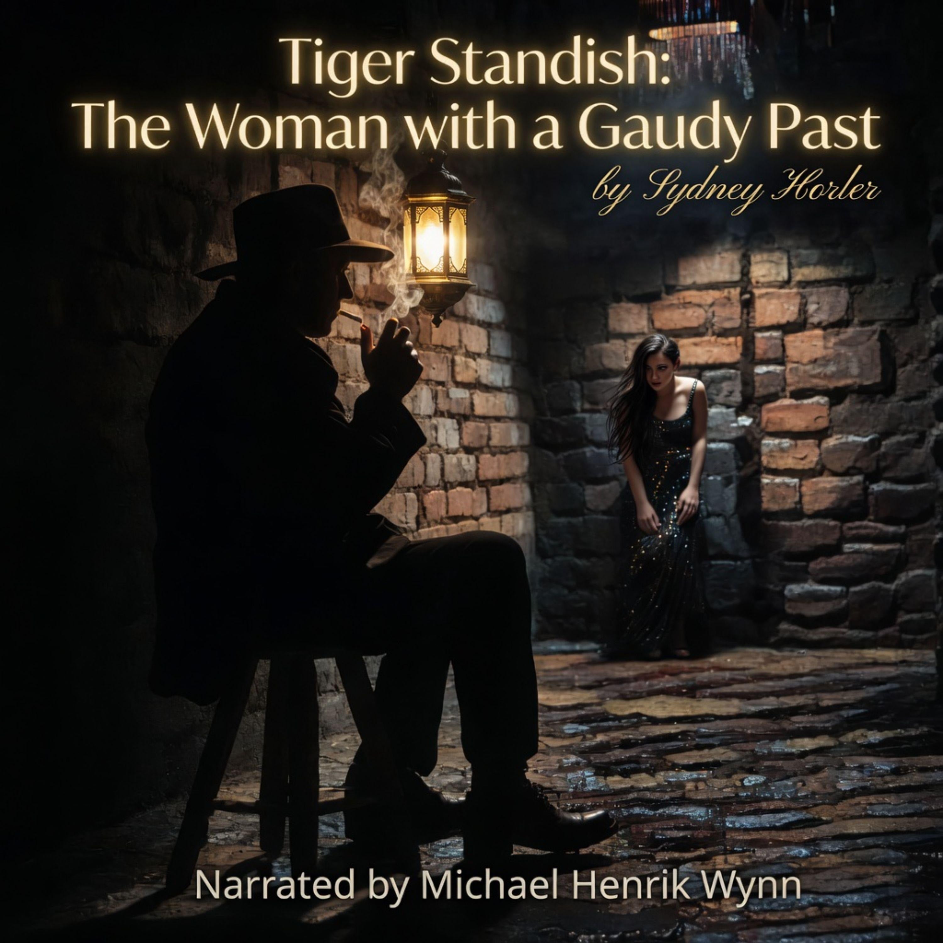 Tiger Standish: The Woman with the Gaudy Past, by Sydney Horler