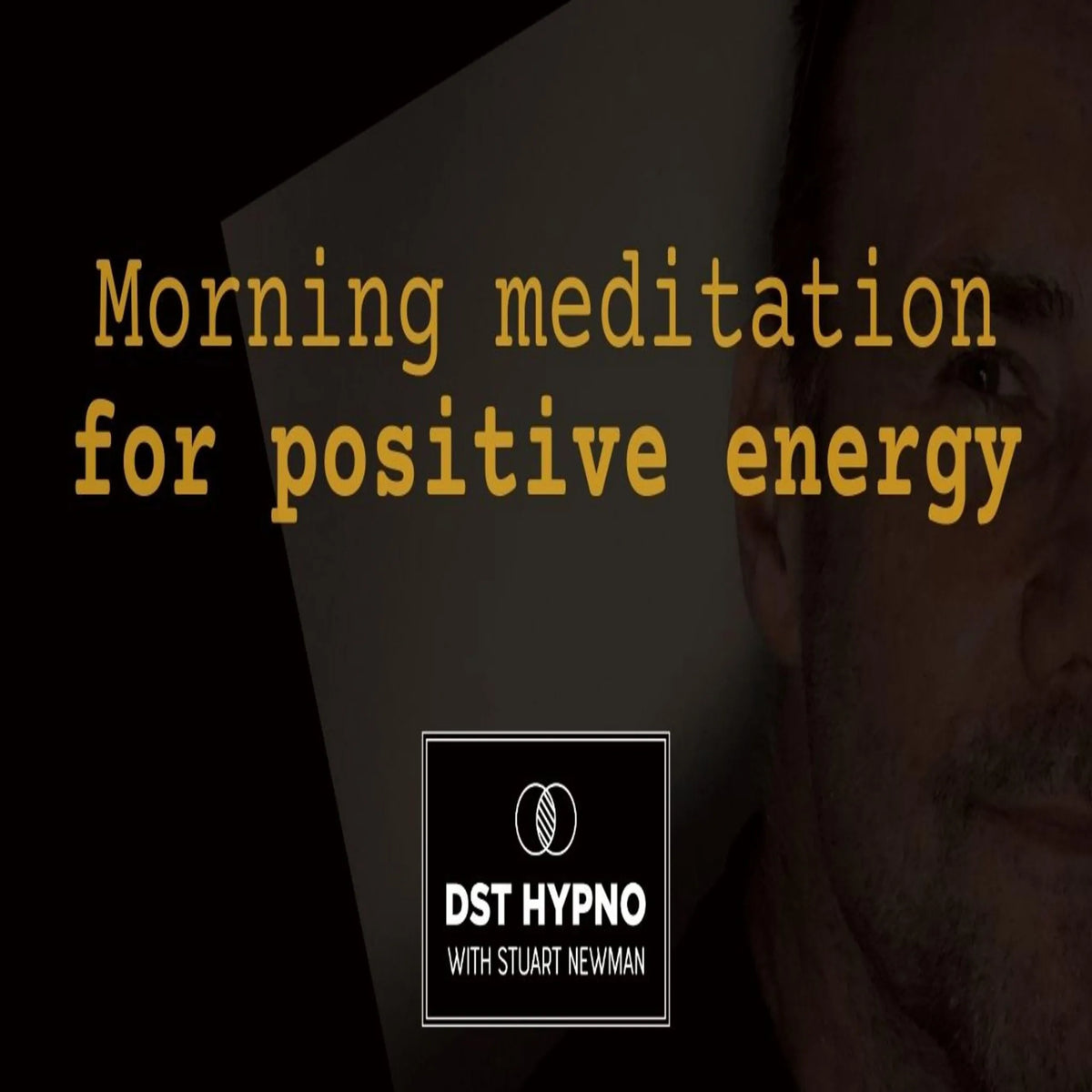 Morning meditation for positive energy - A guided meditation - DST Hypno with Stu Newman