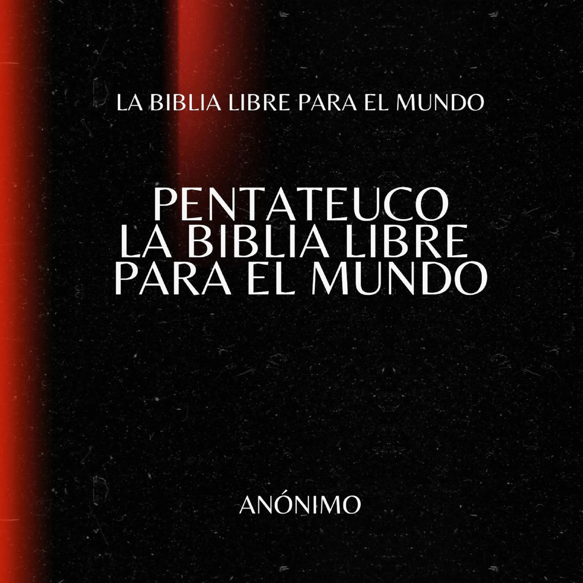 Pentateuco. La Biblia Libre para el Mundo