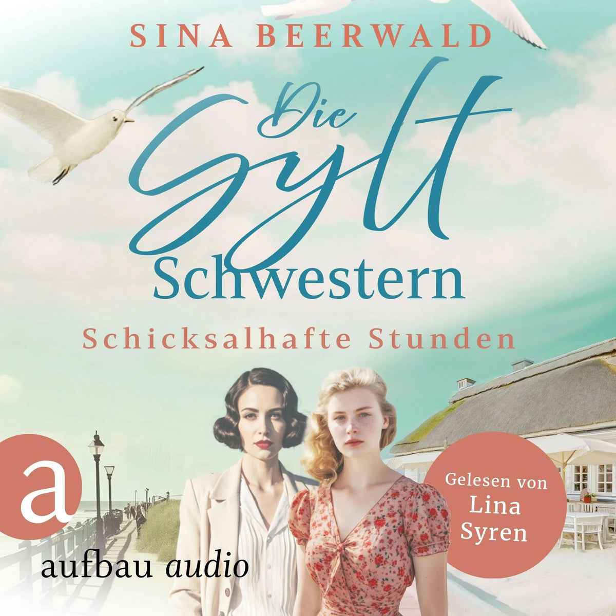 Die Sylt-Schwestern - Schicksalhafte Stunden - Die große Inselsaga, Band 1 (Ungekürzt)
