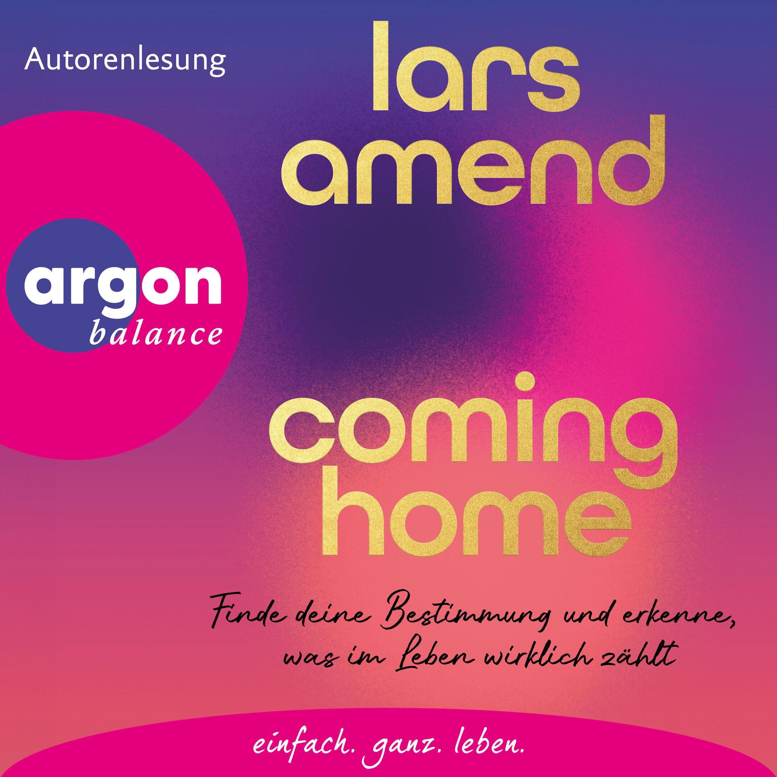 Coming Home - Finde deine Bestimmung und erkenne, was im Leben wirklich zählt (Ungekürzte Autorenlesung)
