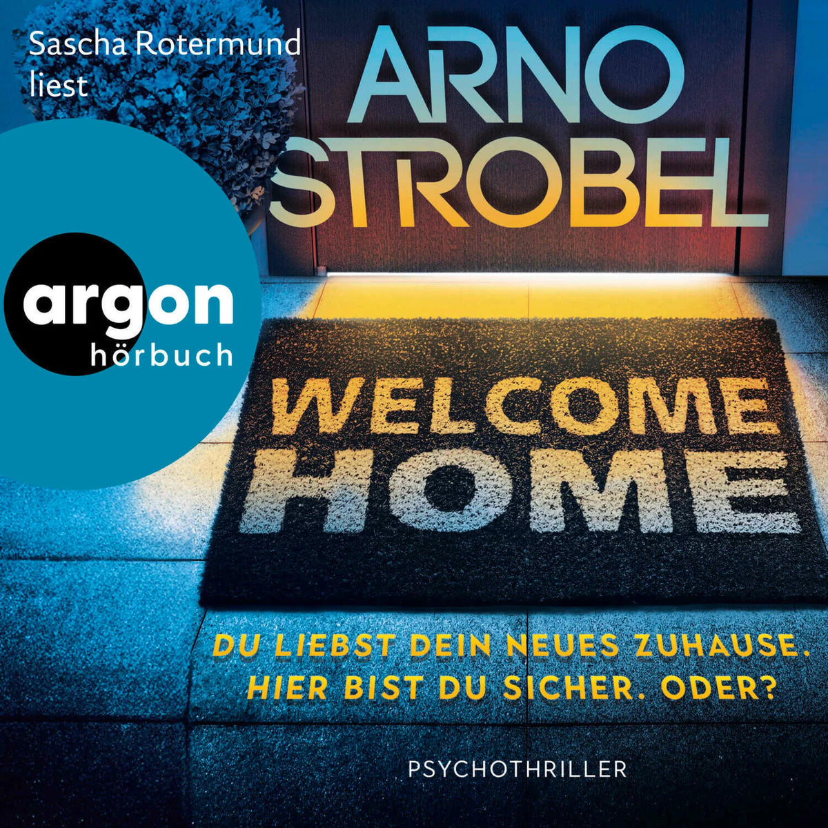 Welcome Home - Du liebst dein neues Zuhause. Hier bist du sicher. Oder? (Gekürzte Lesung)
