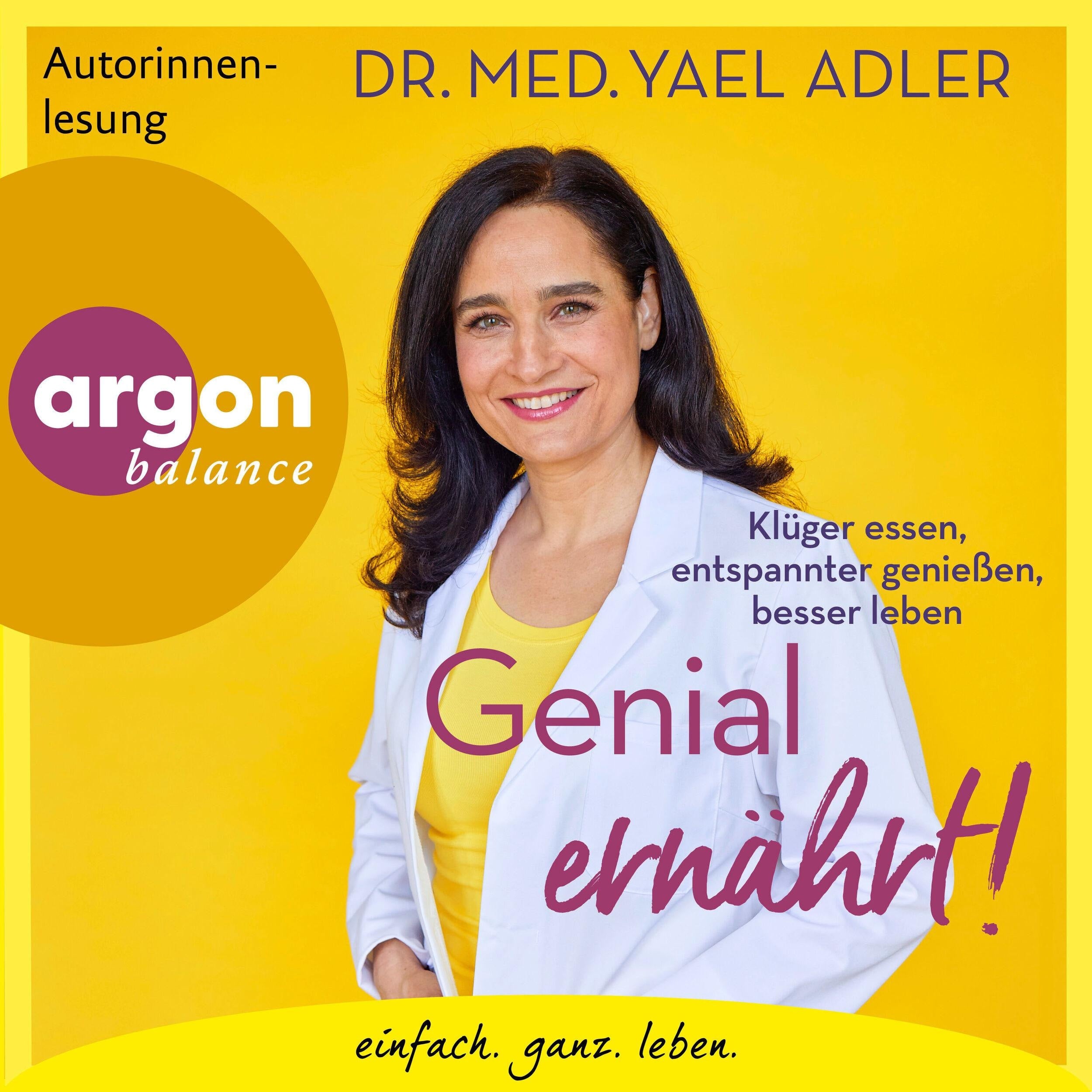 Genial ernährt! - Klüger essen, entspannter genießen, besser leben (Ungekürzte Autorinnenlesung)