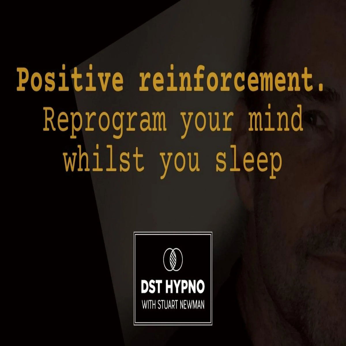 Positive reinforcement meditation. Reprogram your mind whilst you sleep - A guided meditation - DST Hypno with Stu Newman